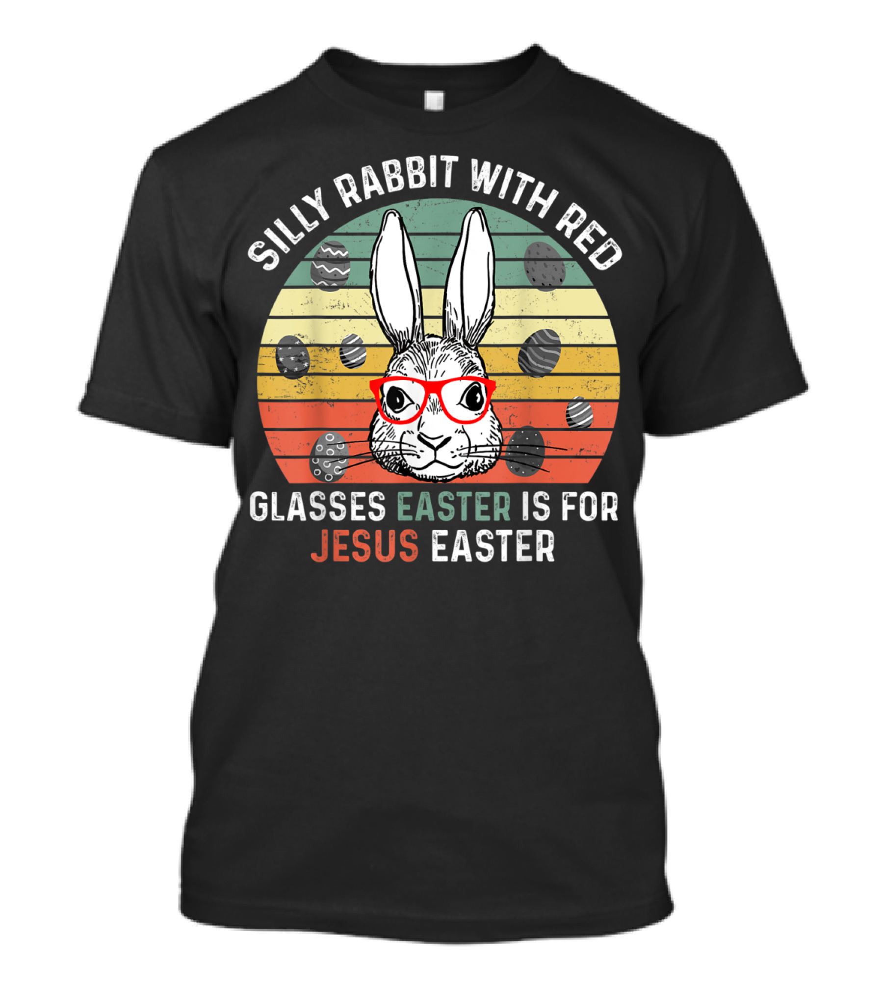 Silly Rabbit With Red Glasses Easter Is For Jesus Easter T-Shirt