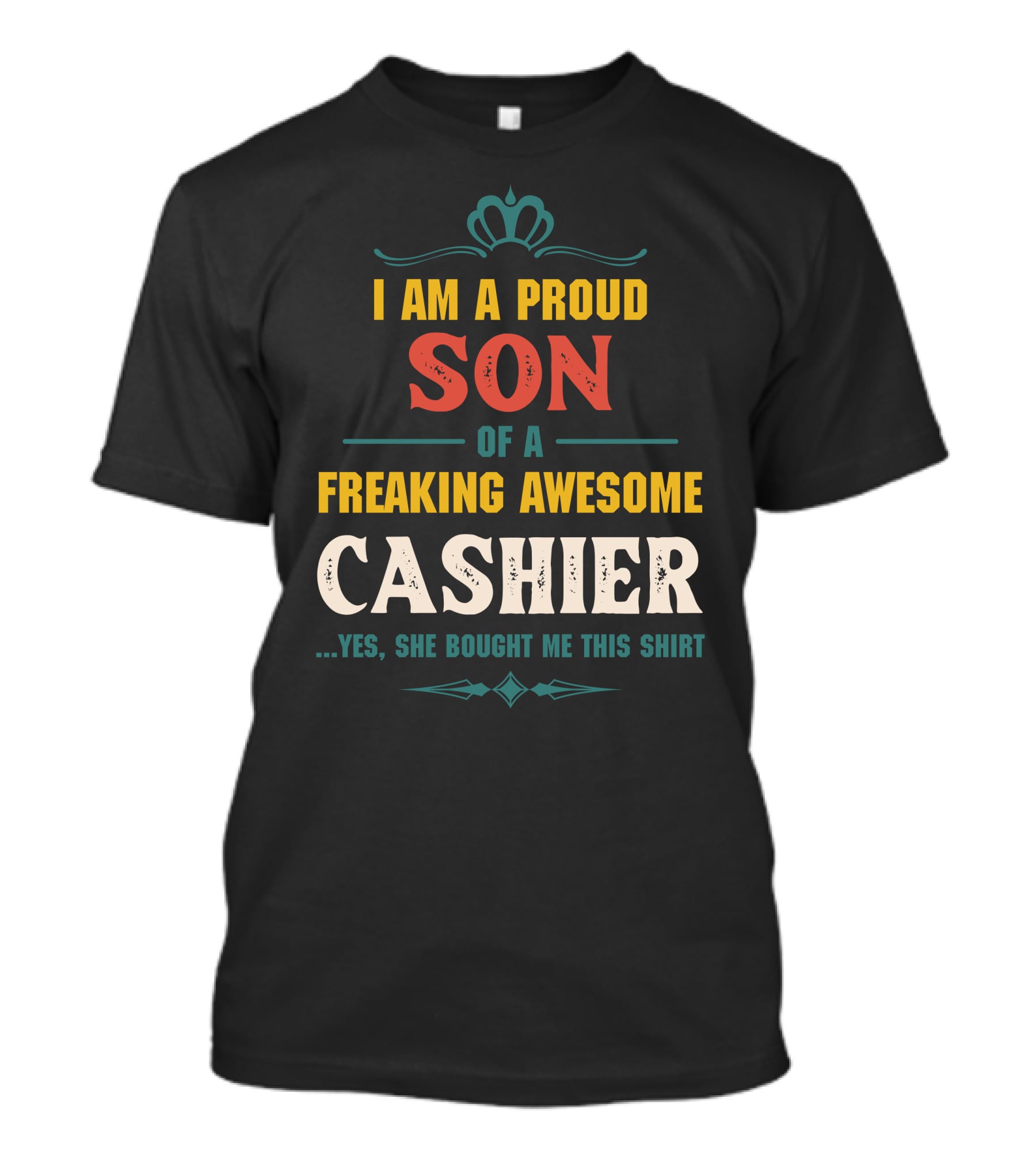 I Am A Proud Son Of A Freaking Awesome Cashier T-Shirt
