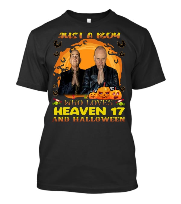 Just A Boy Who Loves Heaven 17 And Halloween T-Shirt