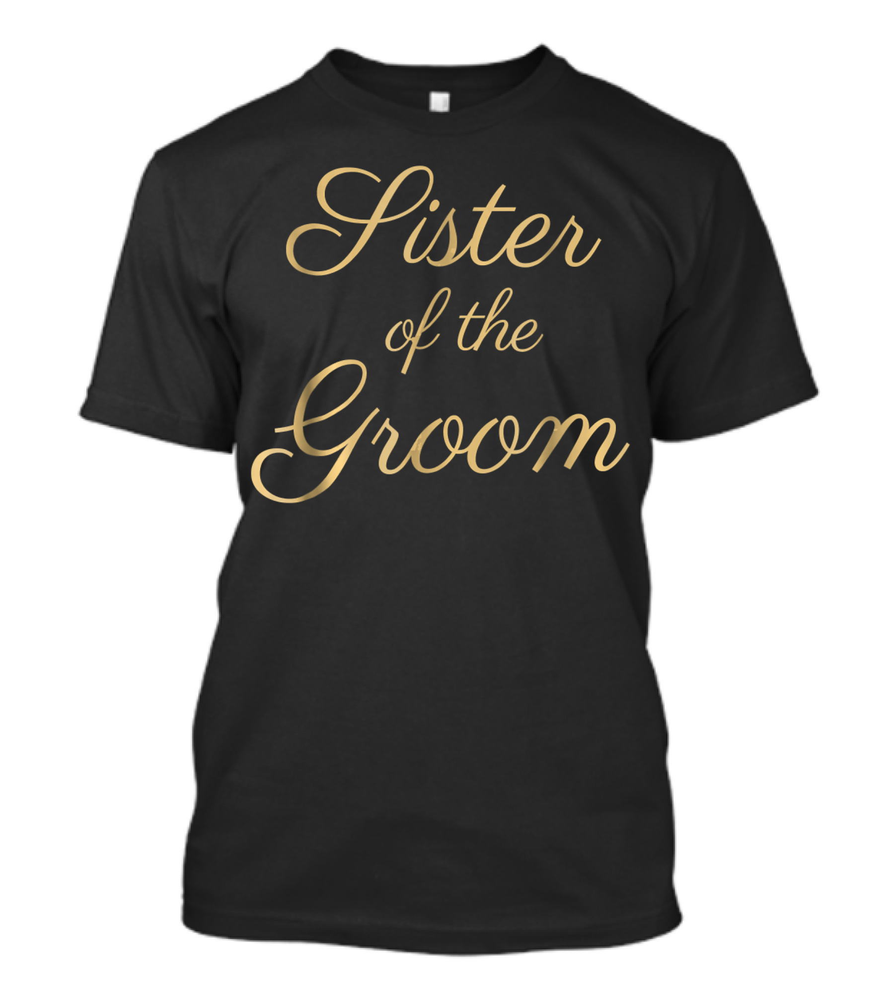 Sister Of The Groom Gold Script Wedding T-Shirt