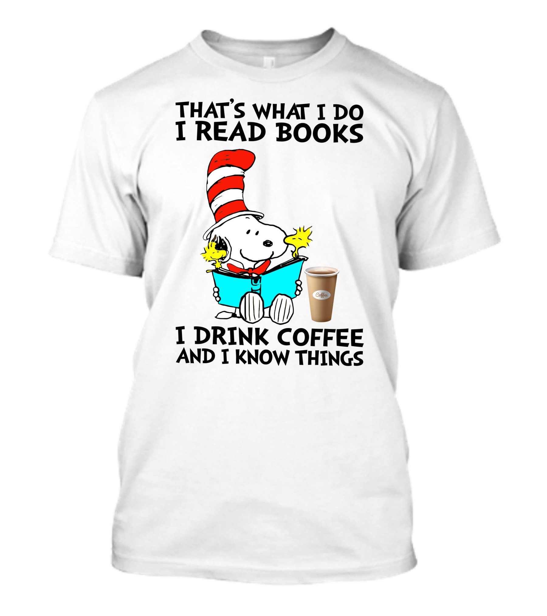 That's What I Do I Read Books I Drink Coffee And I Know Things Snoopy T-Shirt