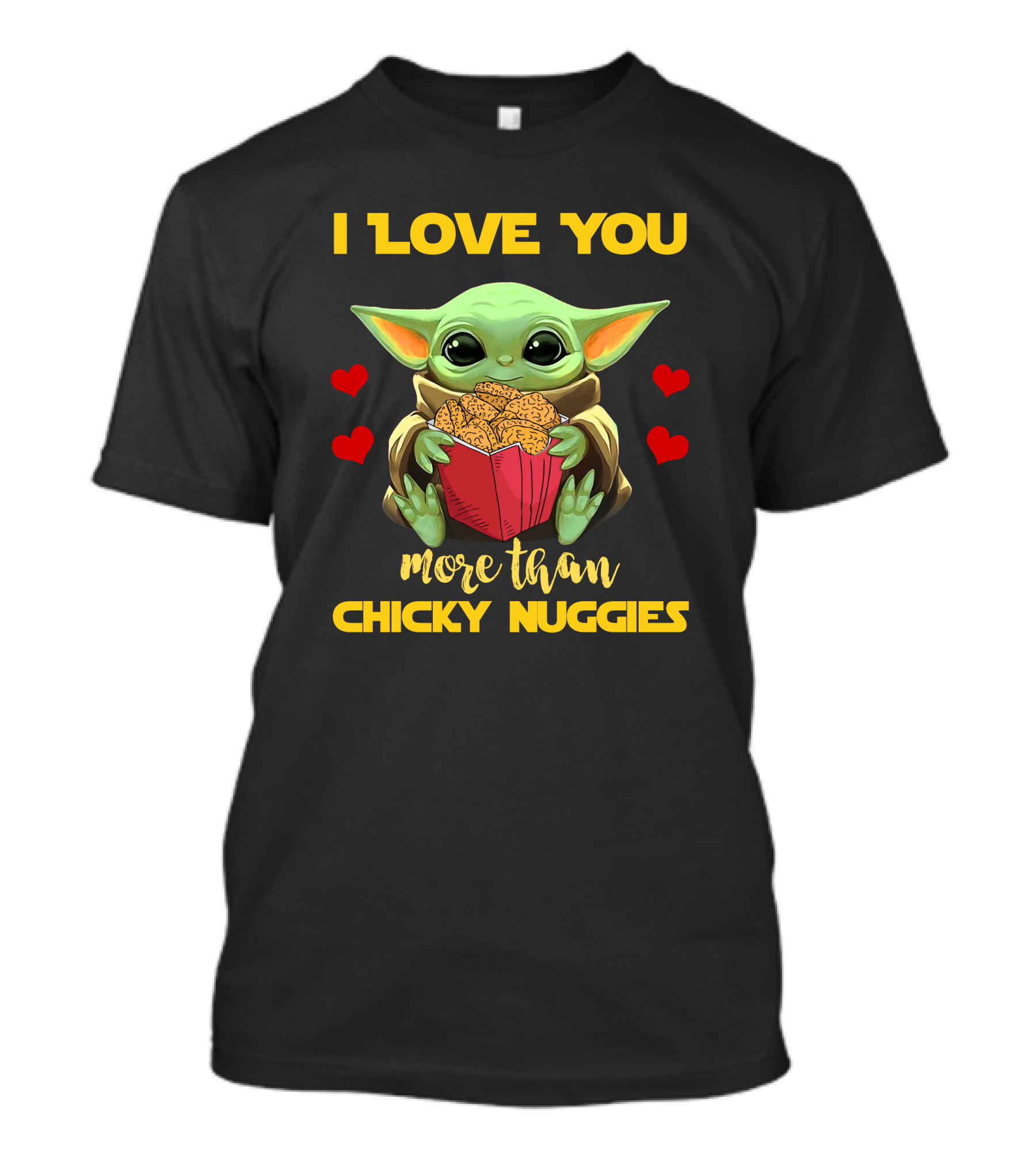 I Love You More Than Chicky Nuggies Baby Yoda T-Shirt