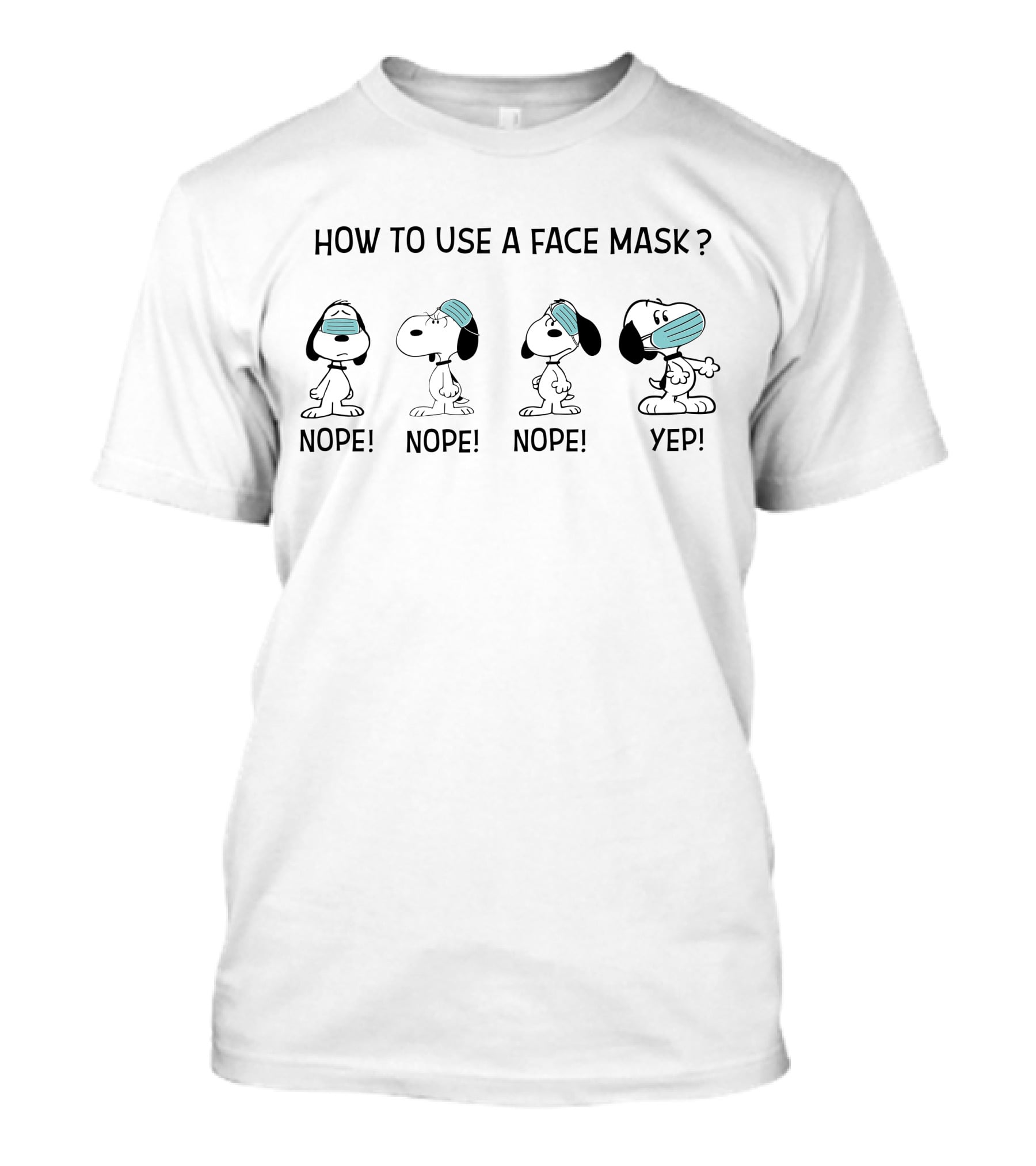 HOW TO USE A FACE MASK NOPE YEP T-Shirt