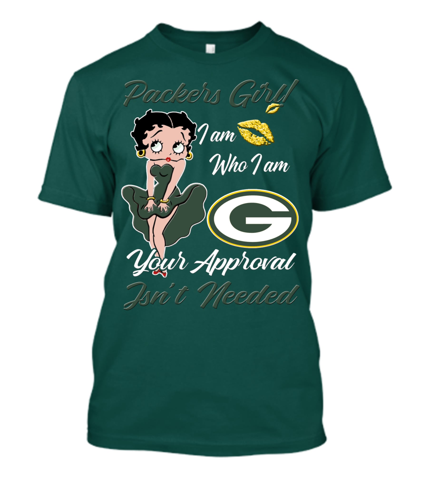Packers Girl I Am Who I Am Your Approval Isn’t Needed Green Bay Packers T-Shirt