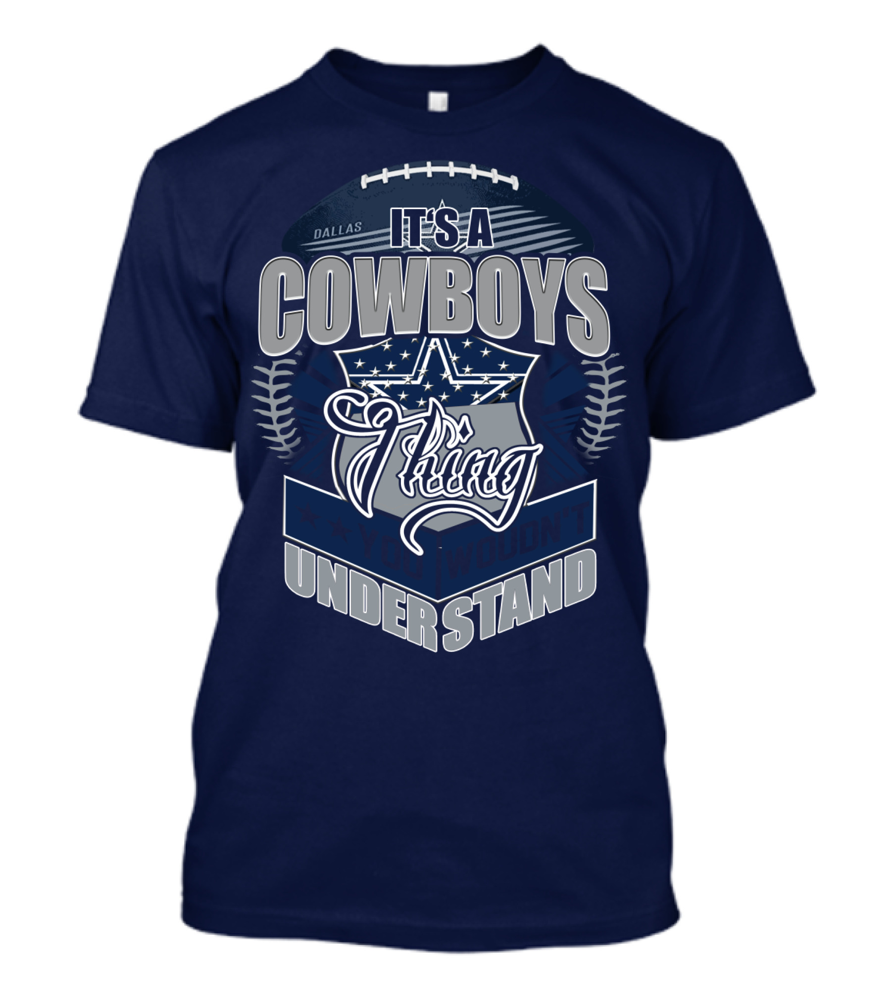 Dallas Cowboys It's A Cowboys Thing You Wouldn't Understand T-Shirt