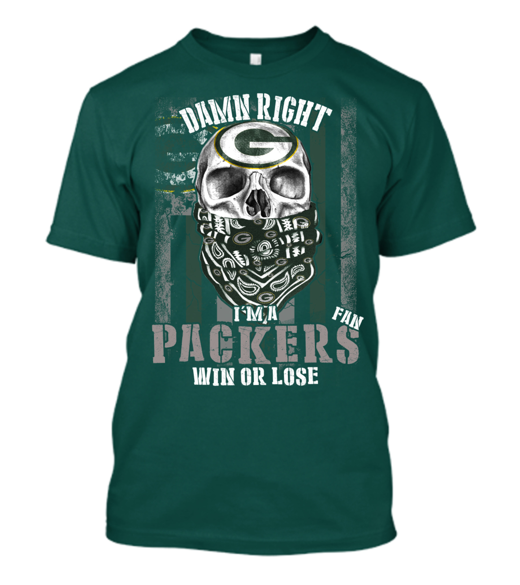 Damn Right I'm A Packers Fan Win Or Lose T-Shirt