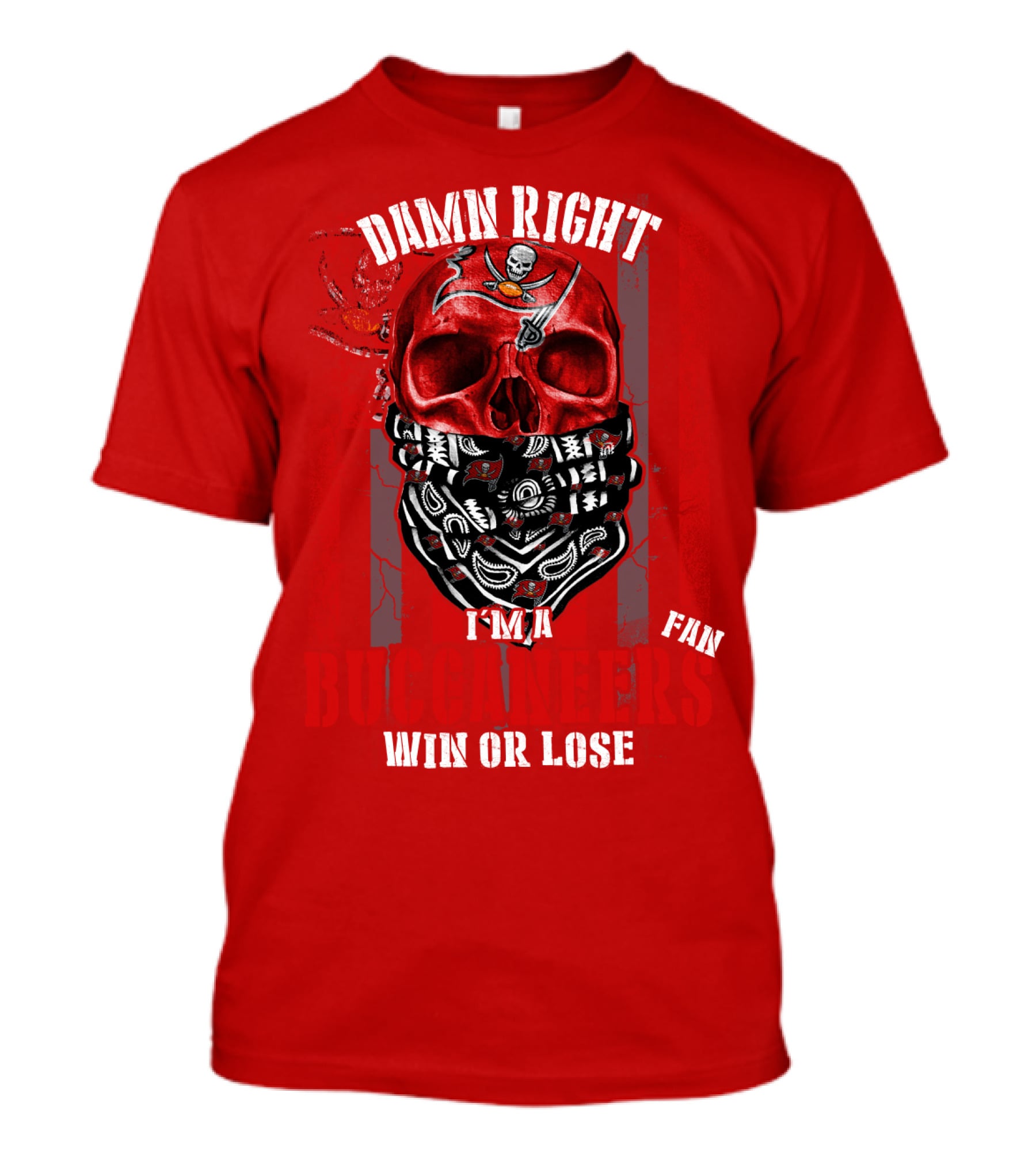Damn Right I'm A Tampa Bay Buccaneers Fan Win Or Lose T-Shirt
