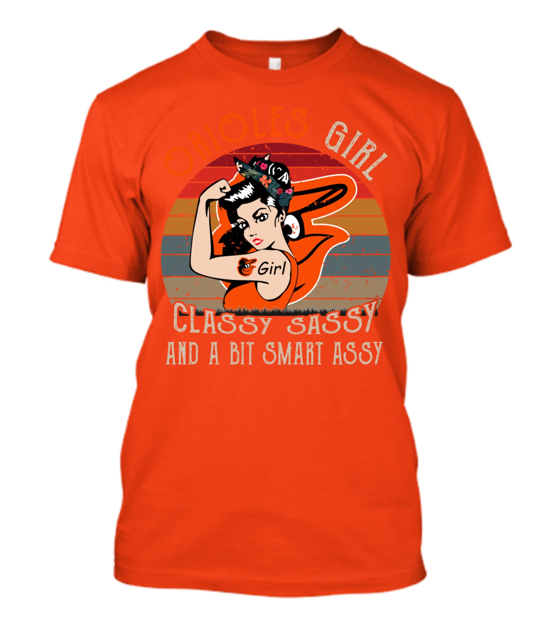Orioles Girl Classy Sassy And A Bit Smart Assy Baltimore Orioles T-Shirt