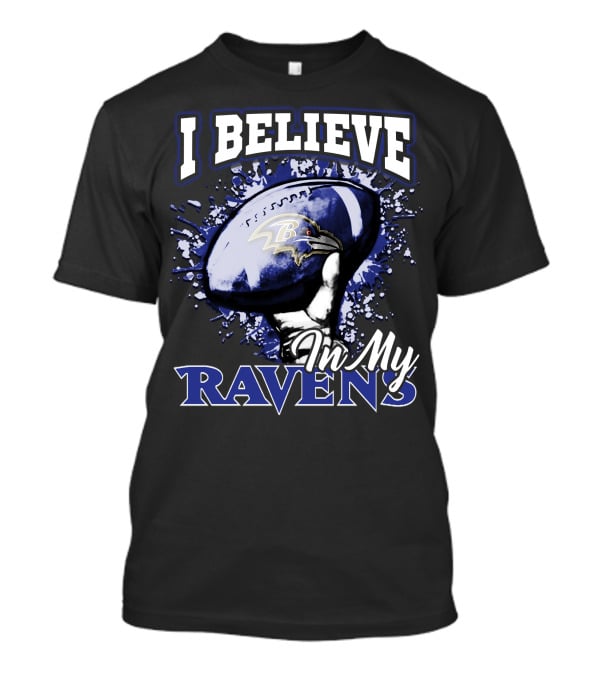 I Believe In My Baltimore Ravens Football Team T-Shirt