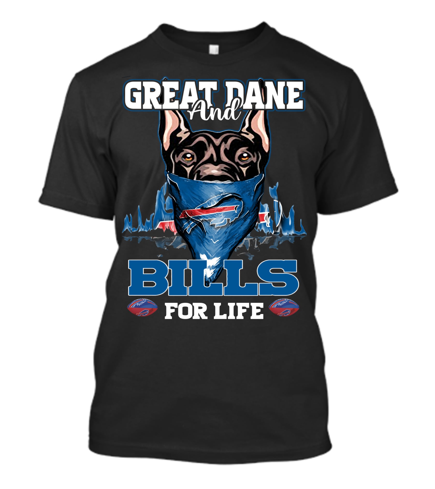 Great Dane And Bills For Life T-Shirt