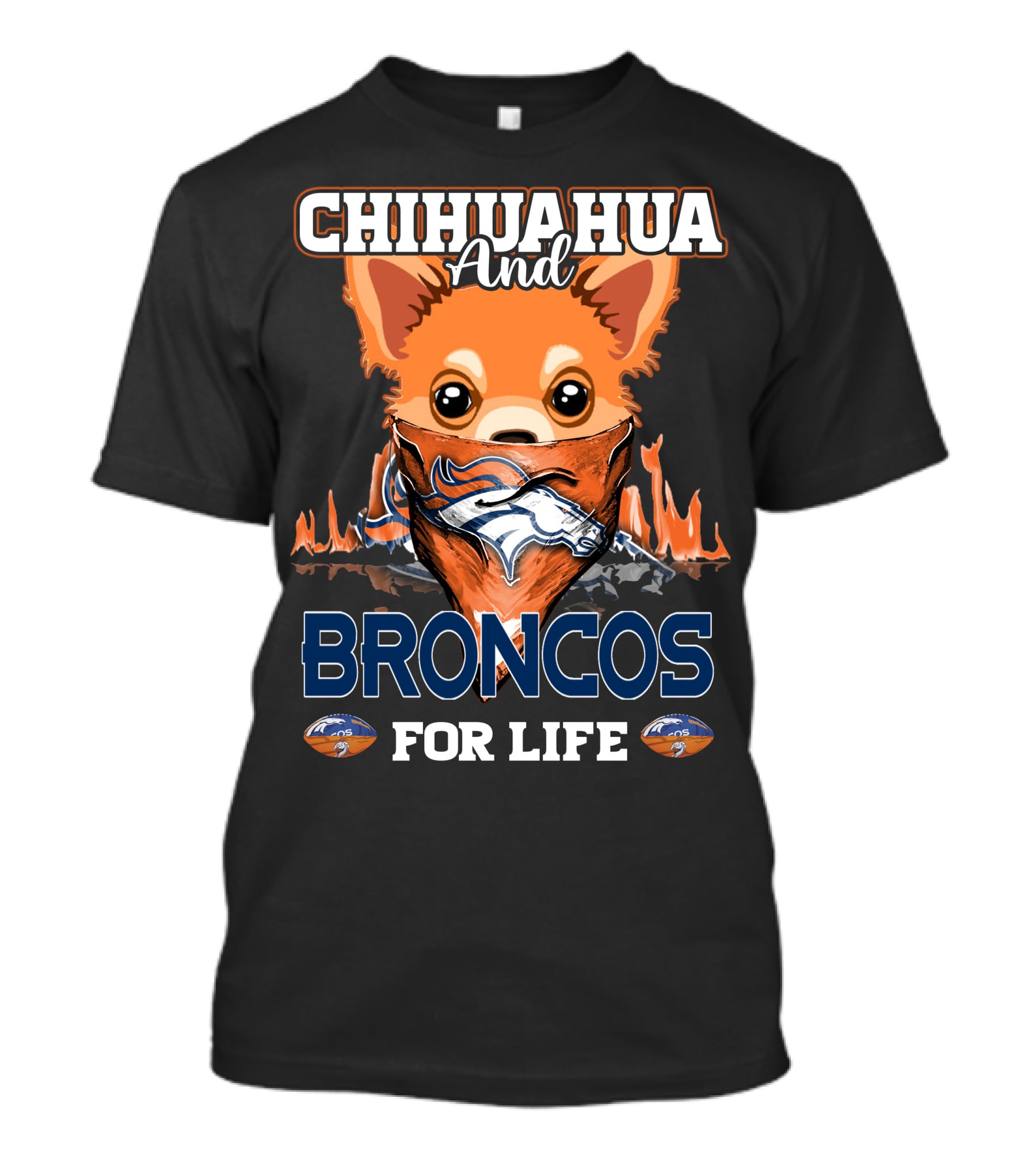 CHIHUAHUA AND BRONCOS FOR LIFE DENVER BRONCOS T-Shirt
