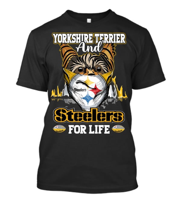 Yorkshire Terrier And Steelers For Life T-Shirt