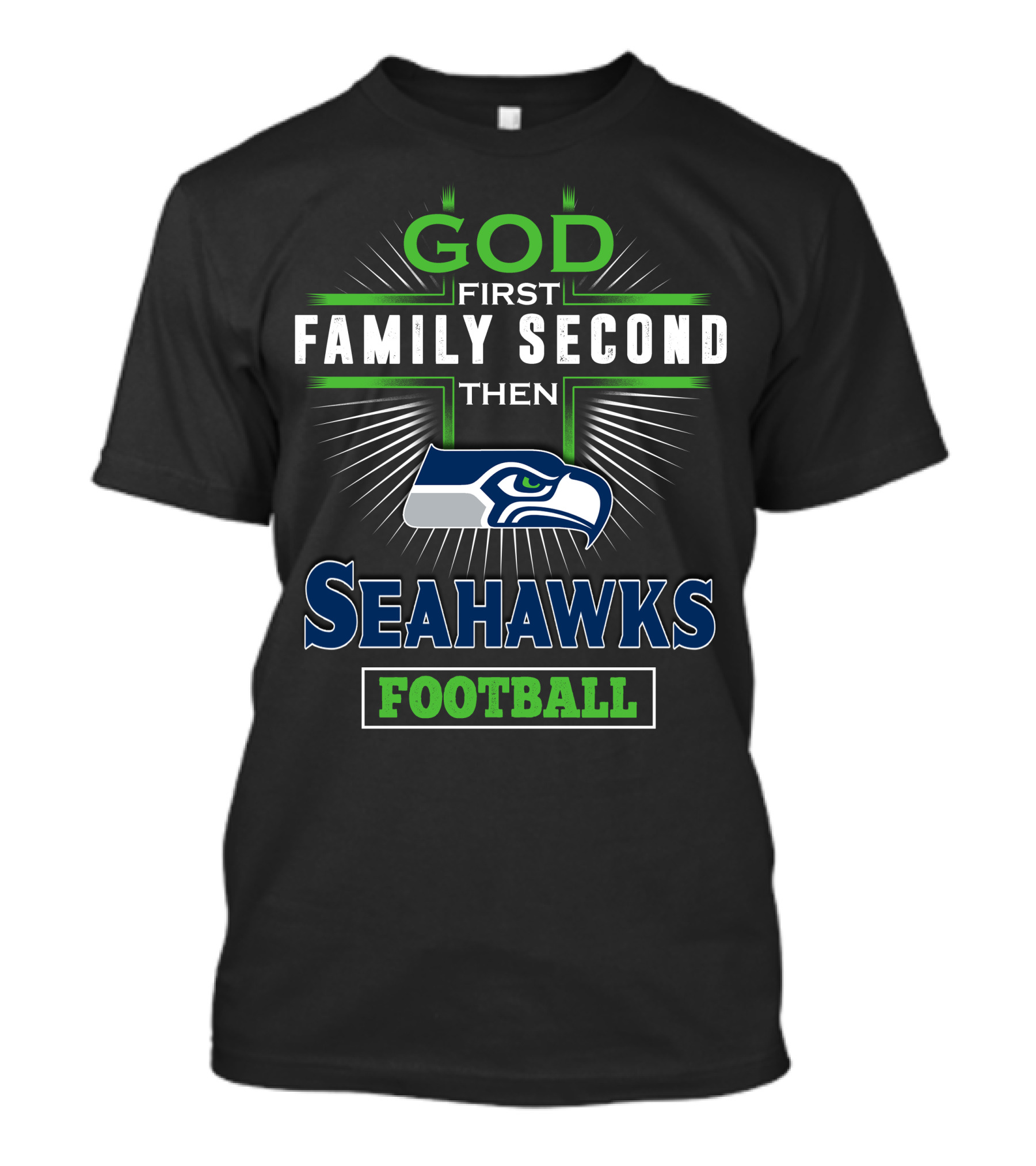 God First Family Second Then Seattle Seahawks Football T-Shirt