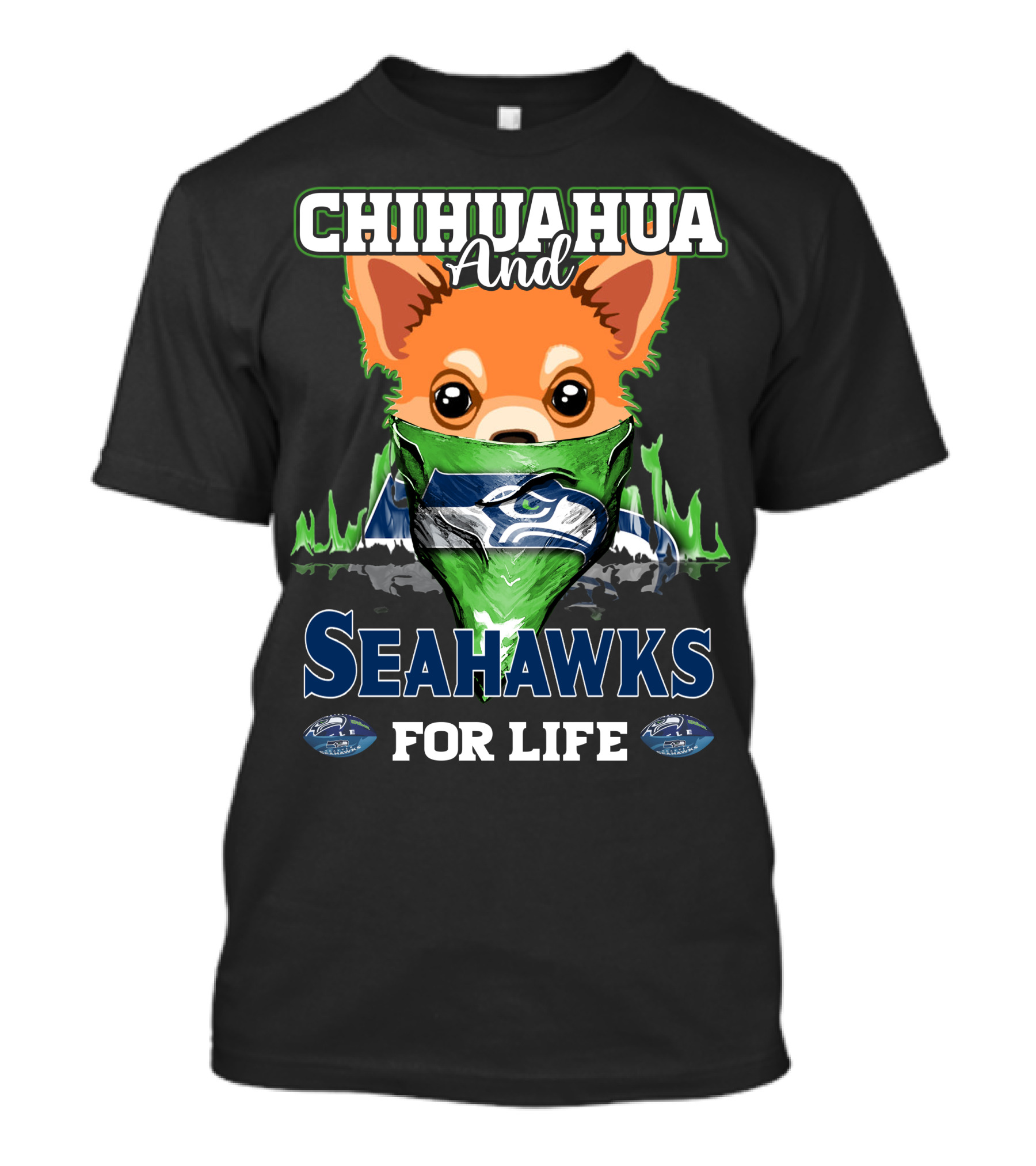 CHIHAUHUA AND SEAHAWKS FOR LIFE T-Shirt