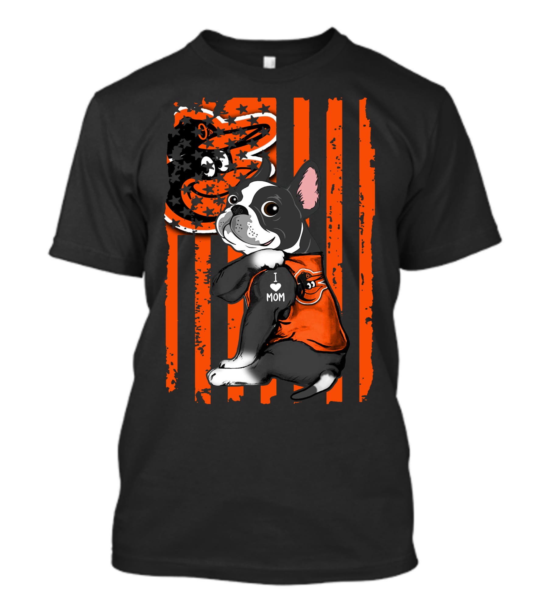 Boston Terrier Orioles I Love Mom American Flag T-Shirt