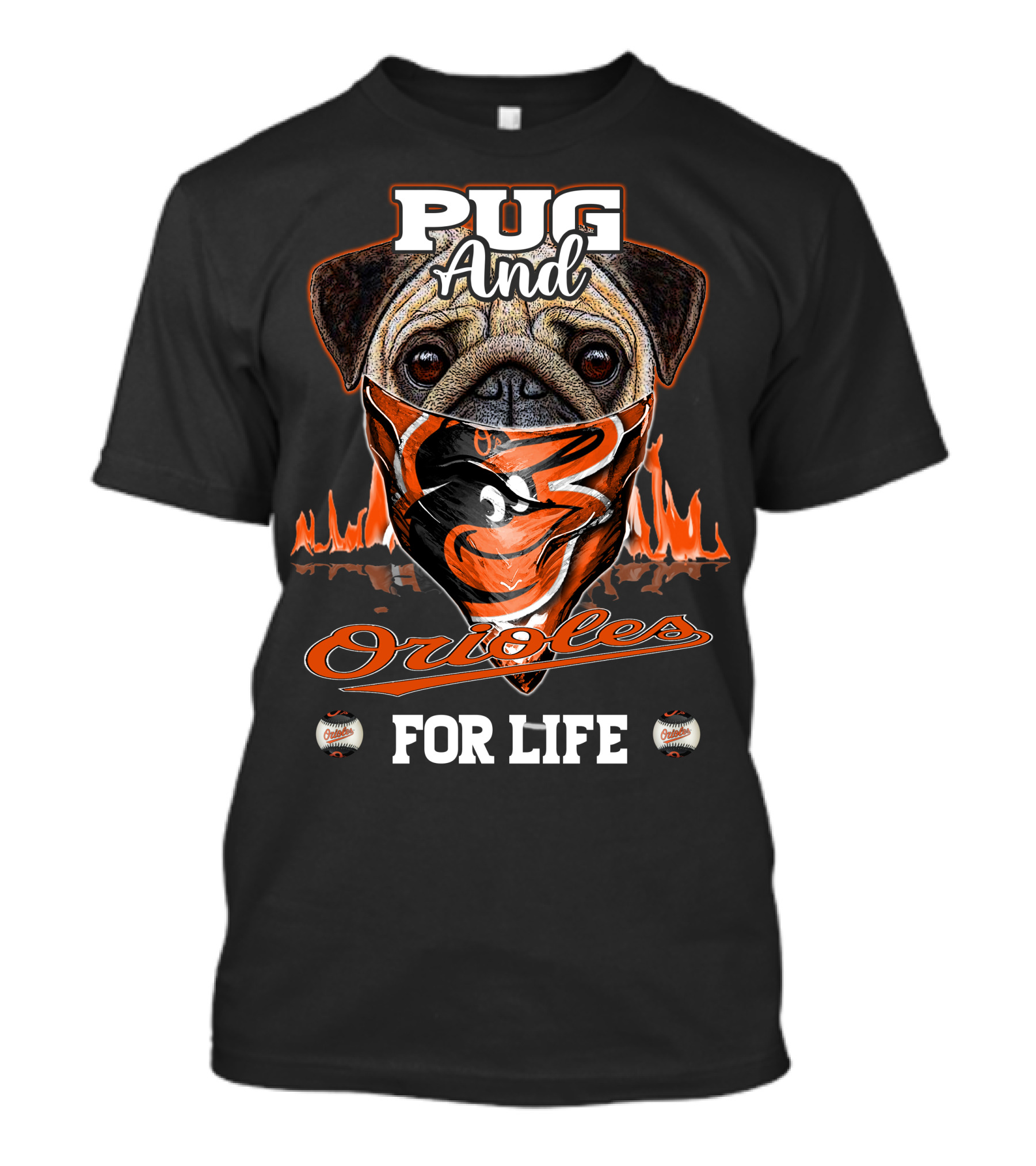 Pug And Orioles For Life T-Shirt