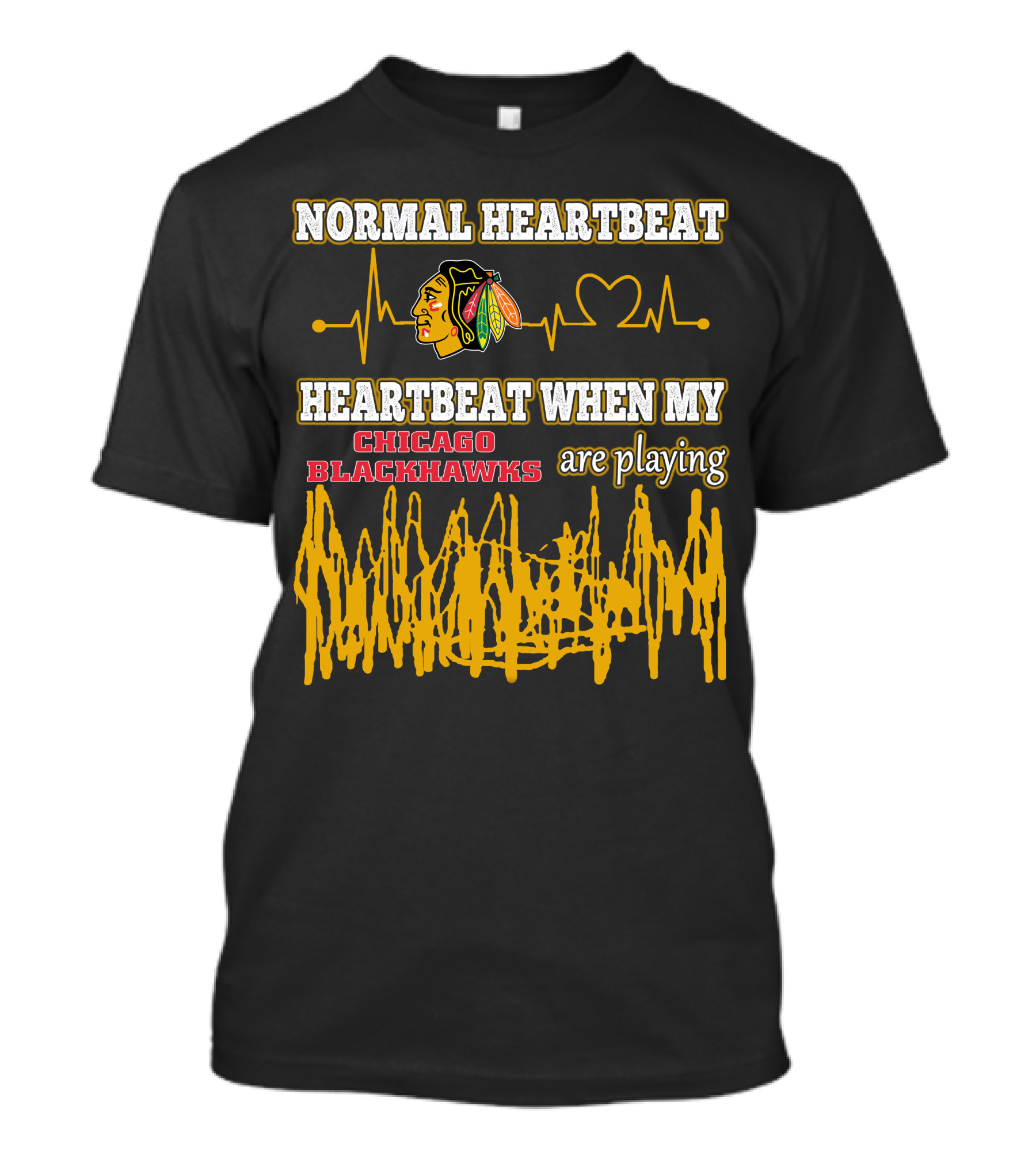 Normal Heartbeat Heartbeat When My Chicago Blackhawks Are Playing T-Shirt