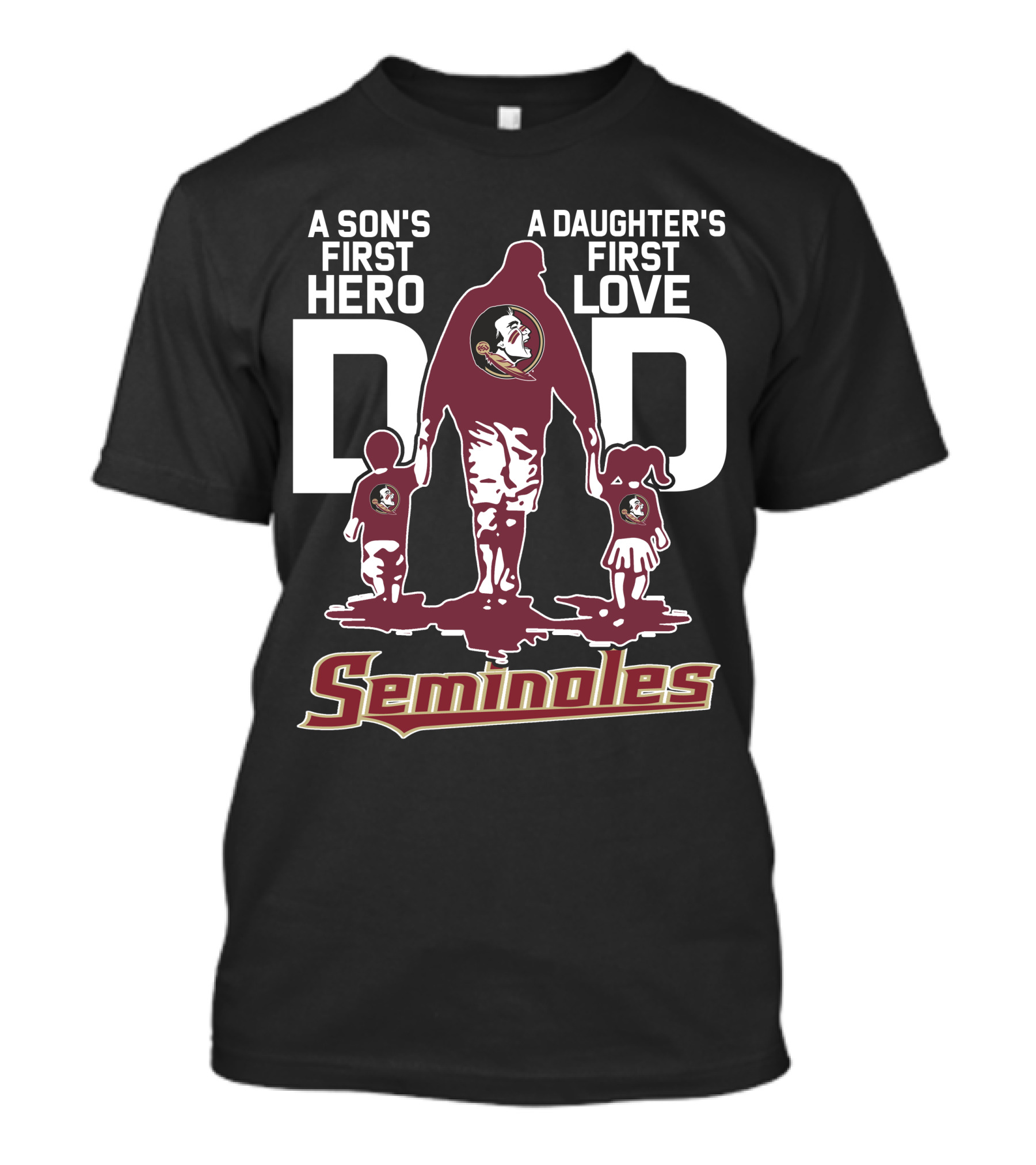 A Son's First Hero A Daughter's First Love Dad Seminoles T-Shirt