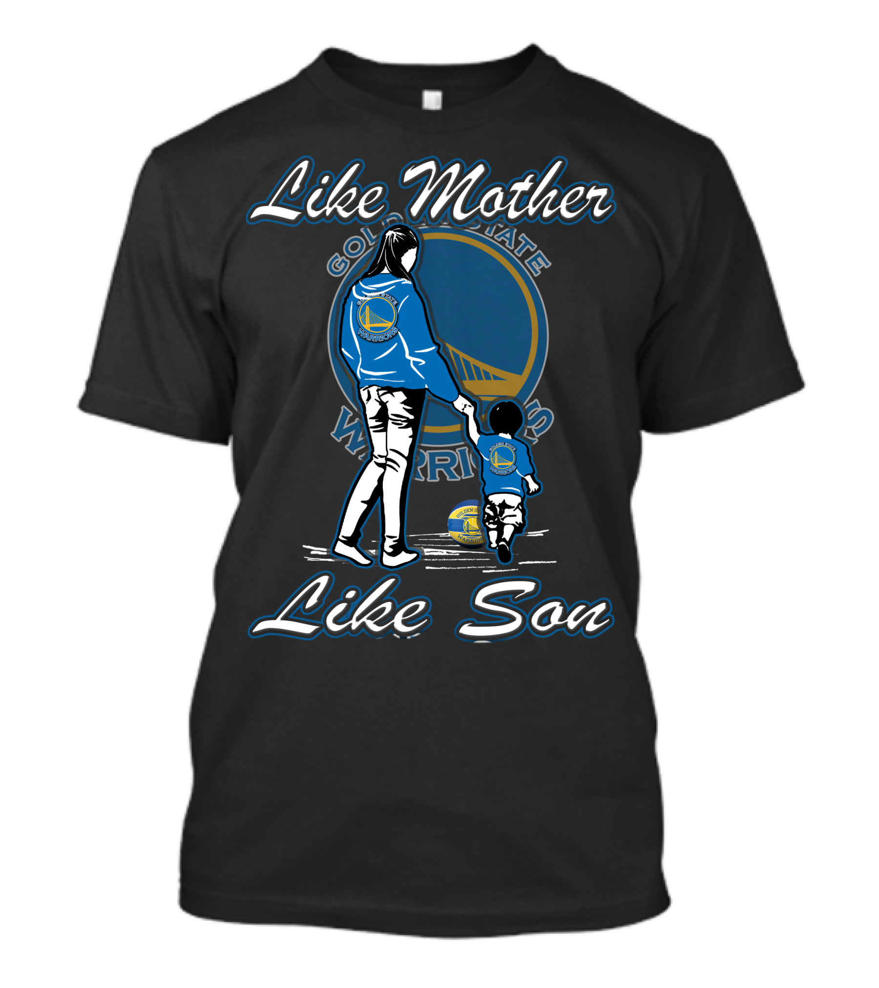 Like Mother Like Son Golden State Warriors T-Shirt