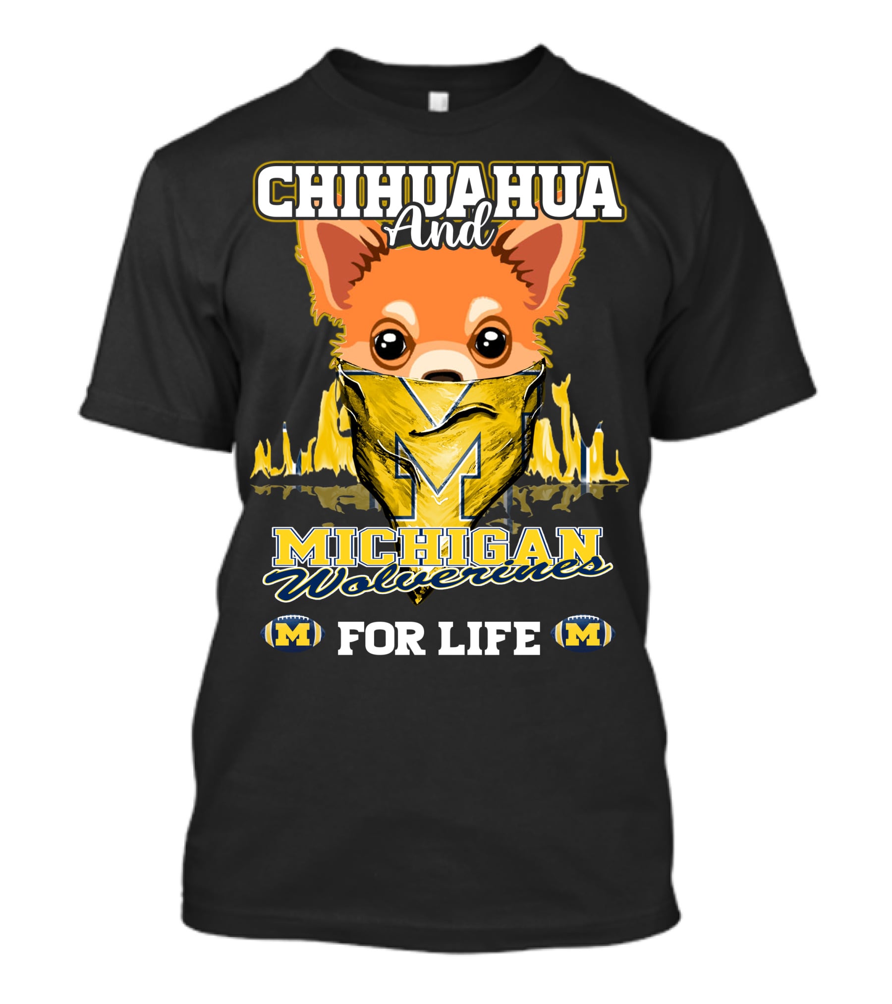 Chihuahua And Michigan Wolverines For Life T-Shirt