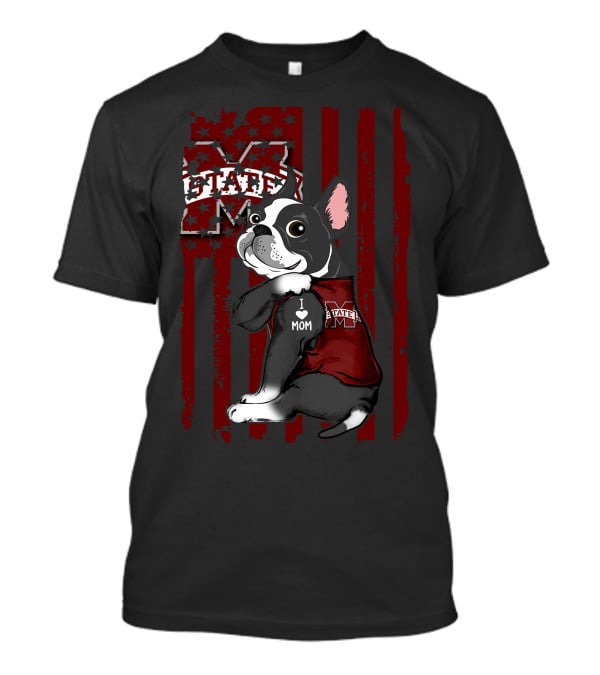Mississippi State Bulldogs Boston Terrier I Love Mom T-Shirt