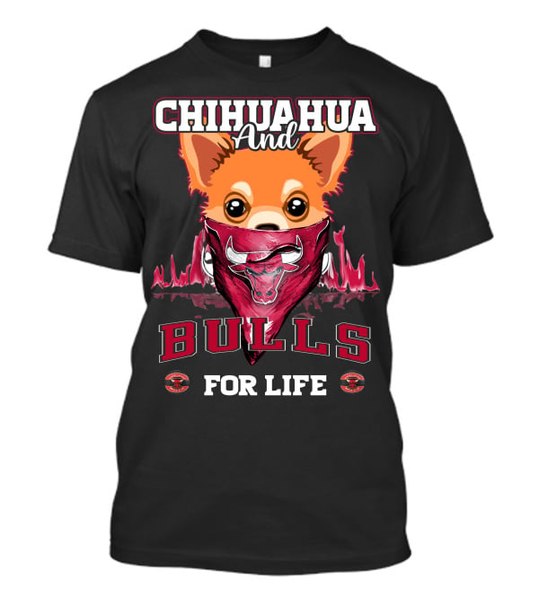 Chihuahua And Bulls For Life T-Shirt