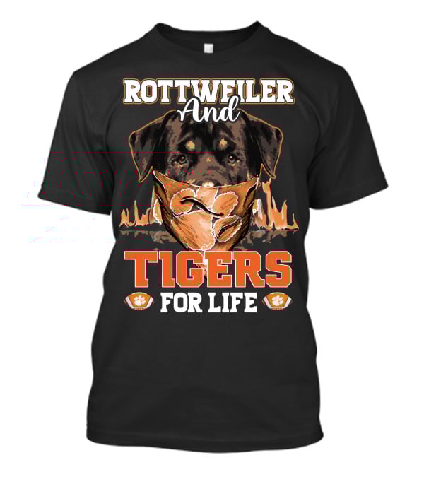 Rottweiler And Tigers For Life Clemson T-Shirt