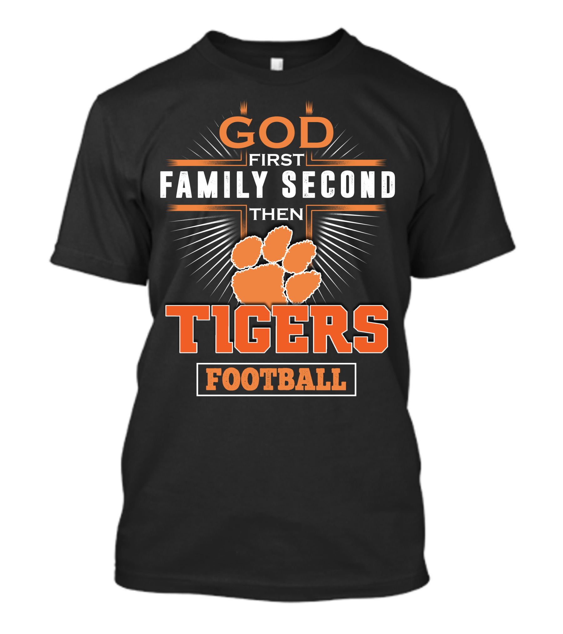 God First Family Second Then Tigers Football T-Shirt