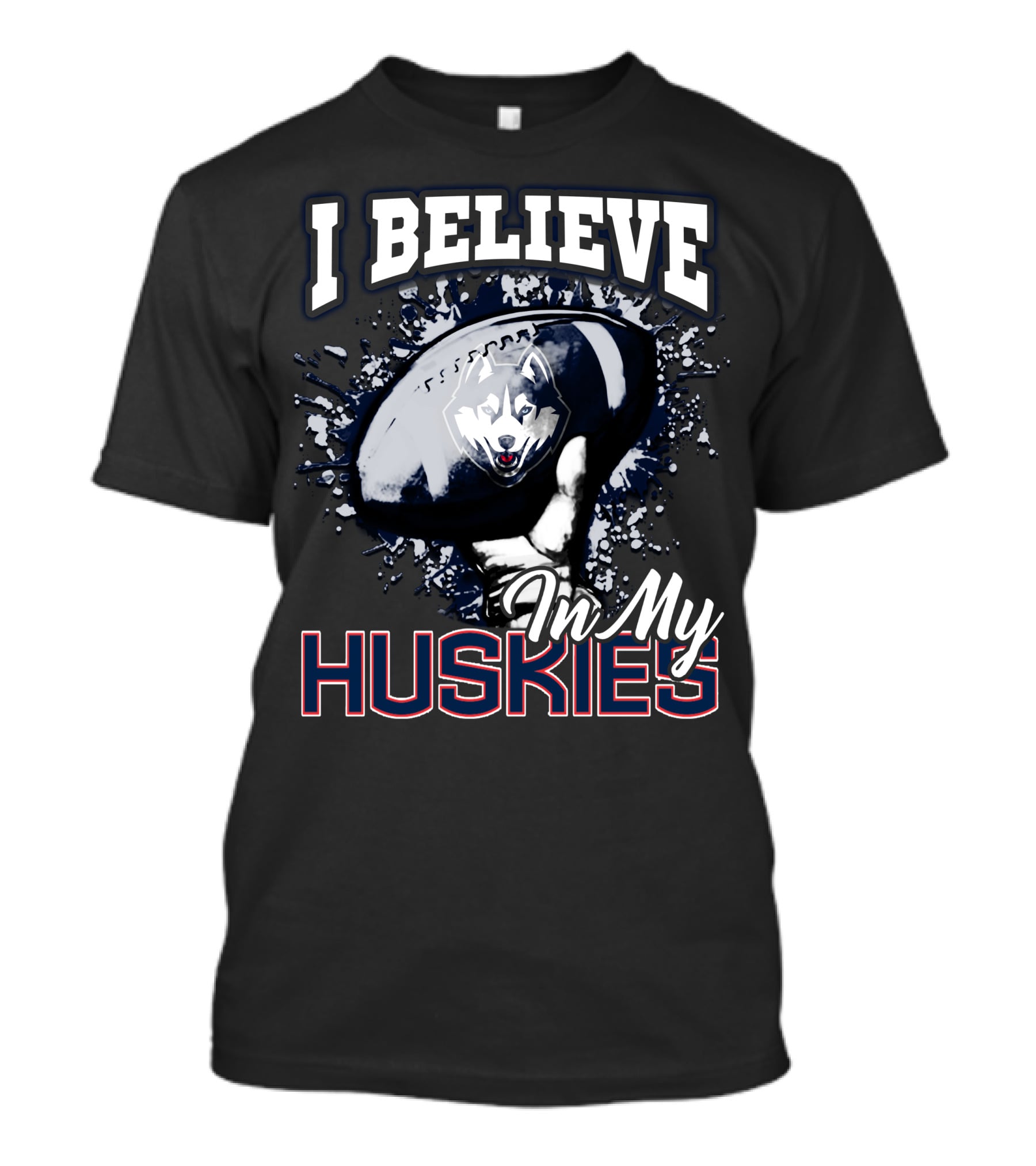 I Believe In My Huskies T-Shirt