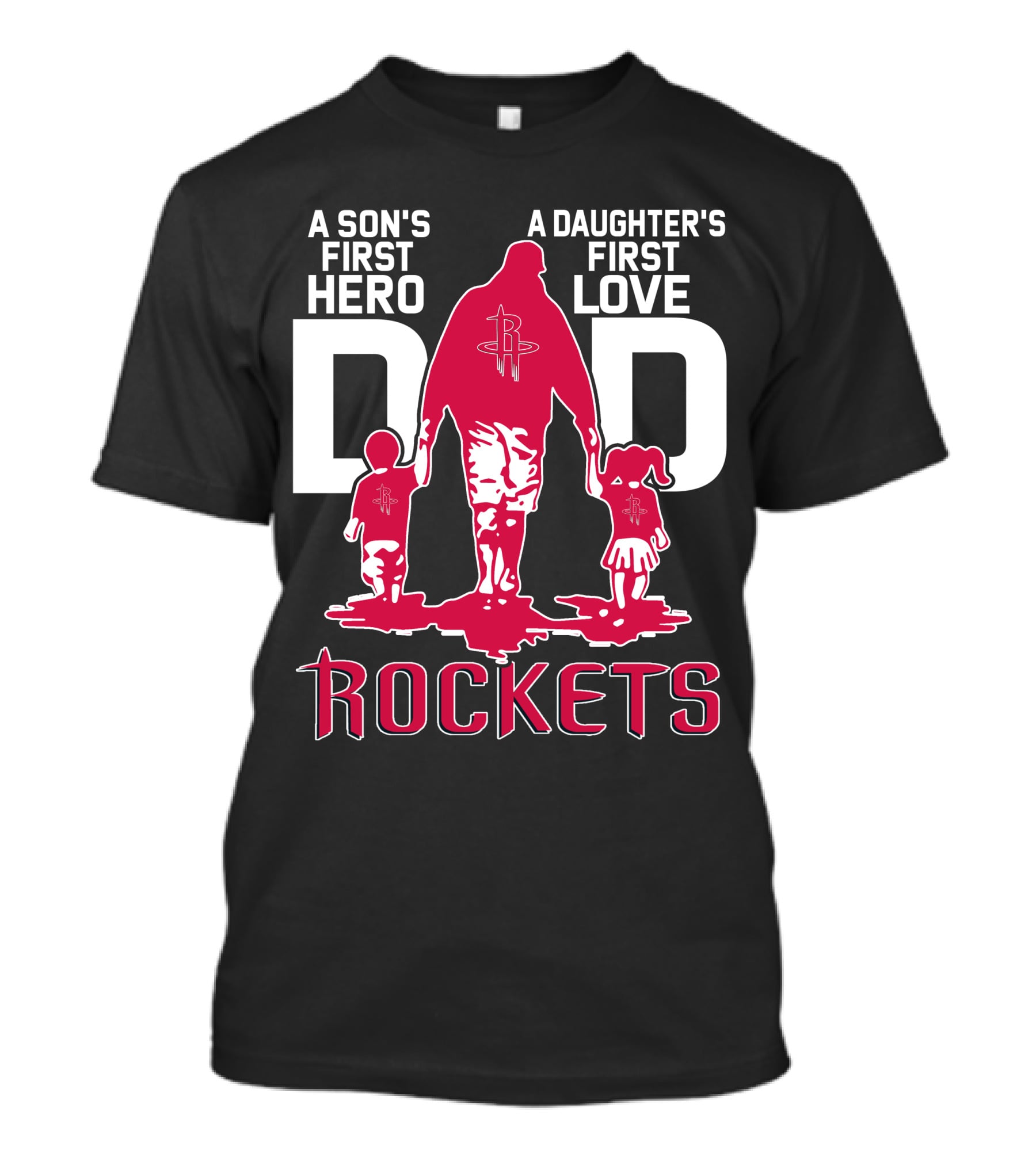 A Son's First Hero A Daughter's First Love Dad Rockets T-Shirt