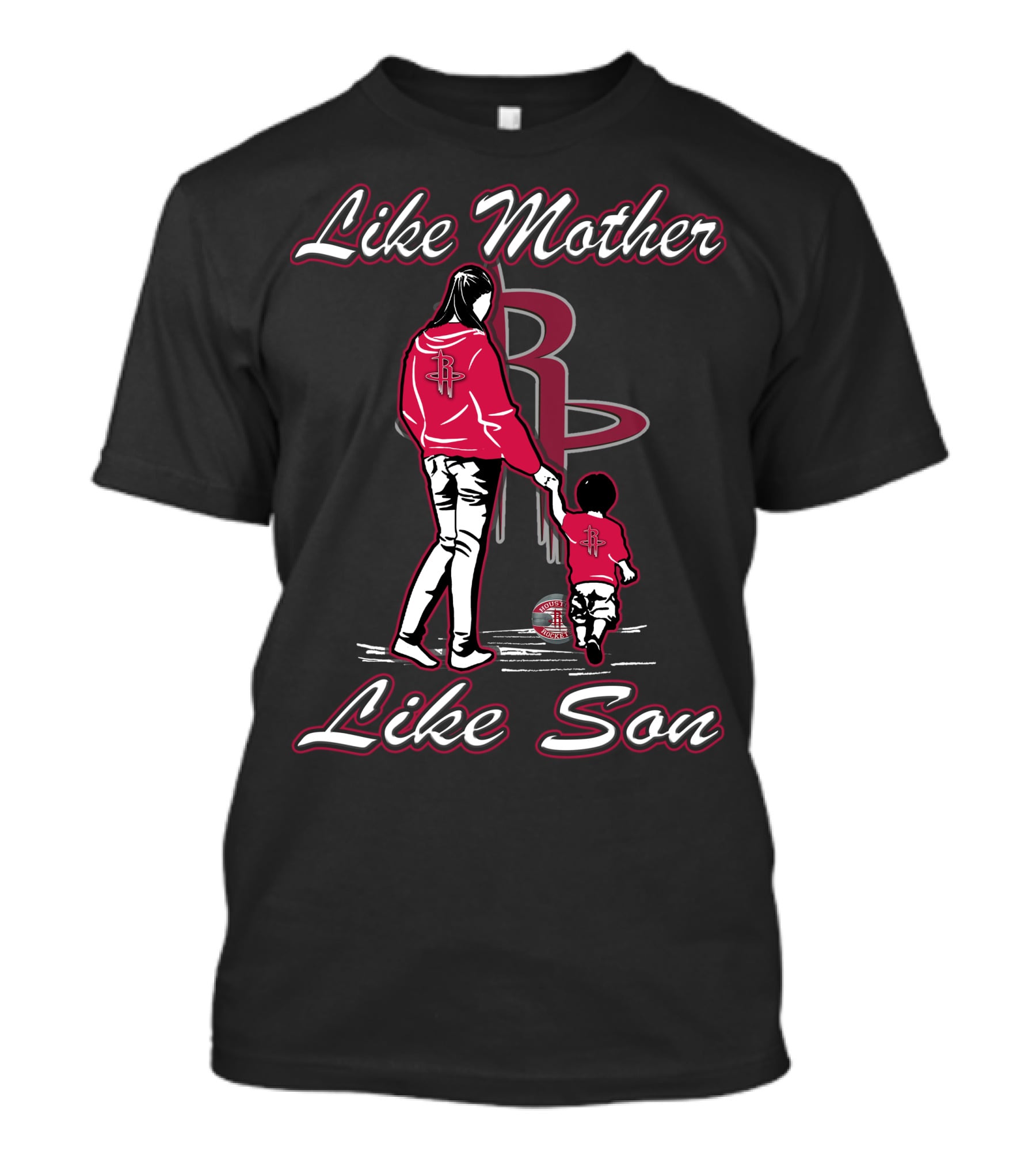 Like Mother Like Son Houston Rockets T-Shirt