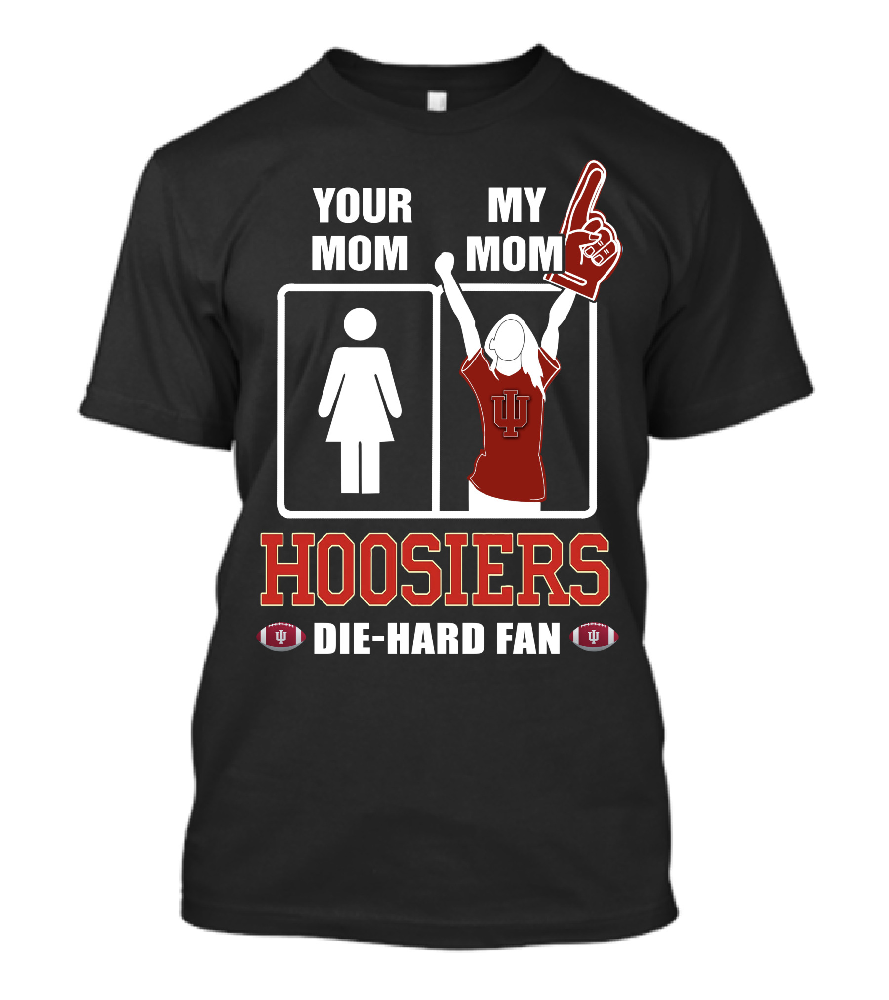 Your Mom My Mom Hoosiers Die-Hard Fan T-Shirt