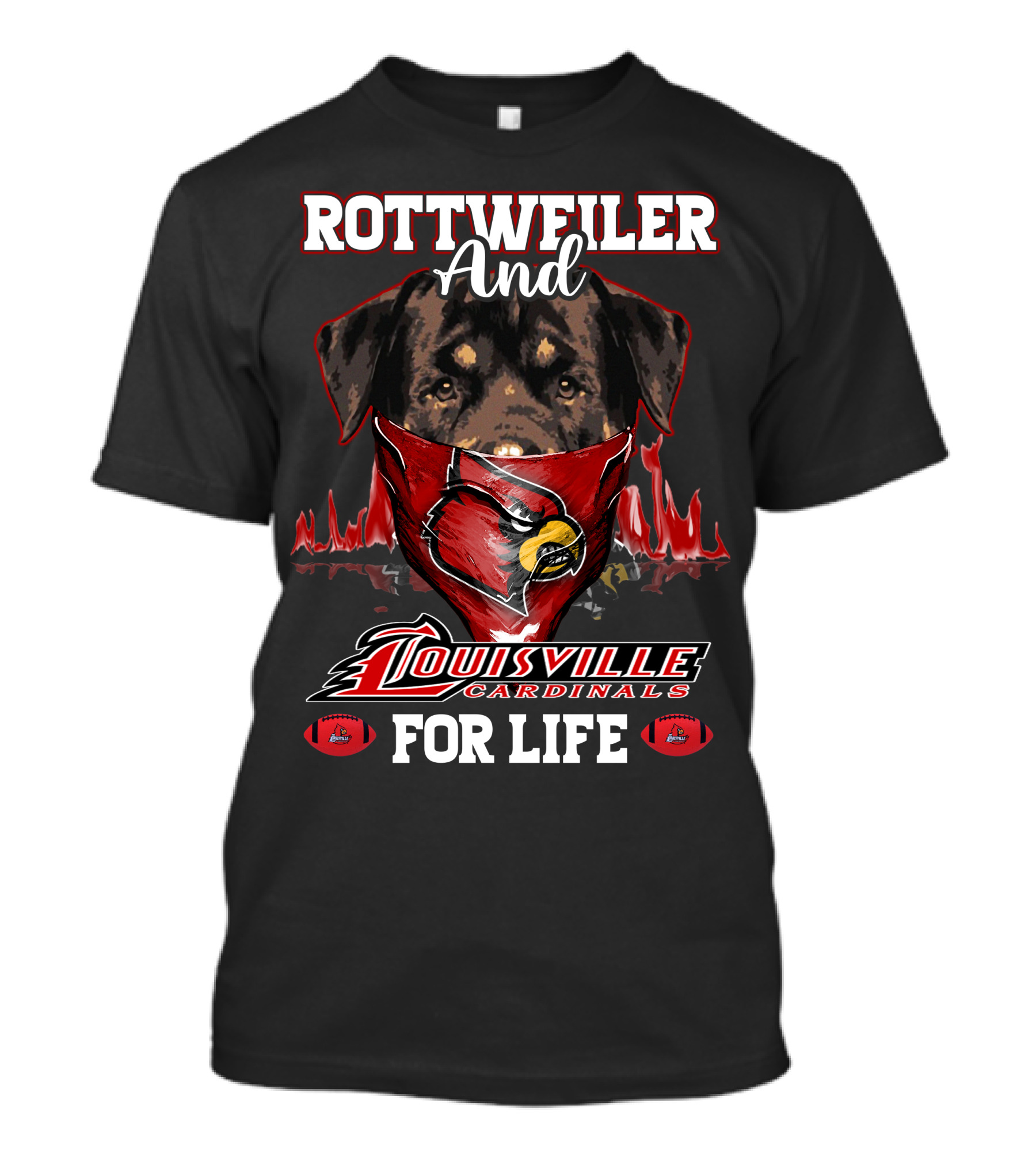 Rottweiler And Louisville Cardinals For Life T-Shirt