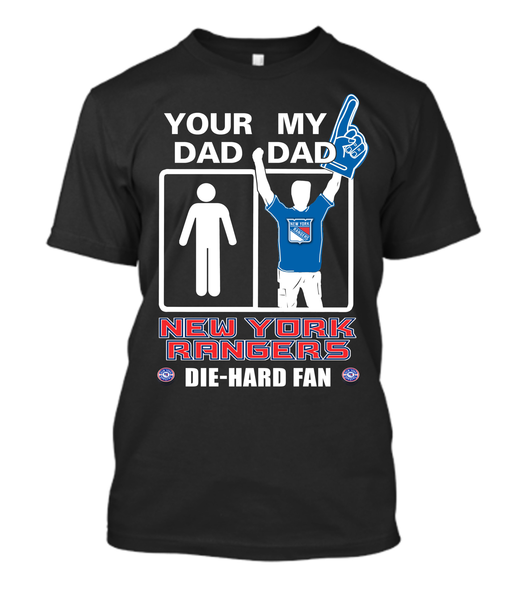 Your Dad My Dad New York Rangers Die-Hard Fan T-Shirt