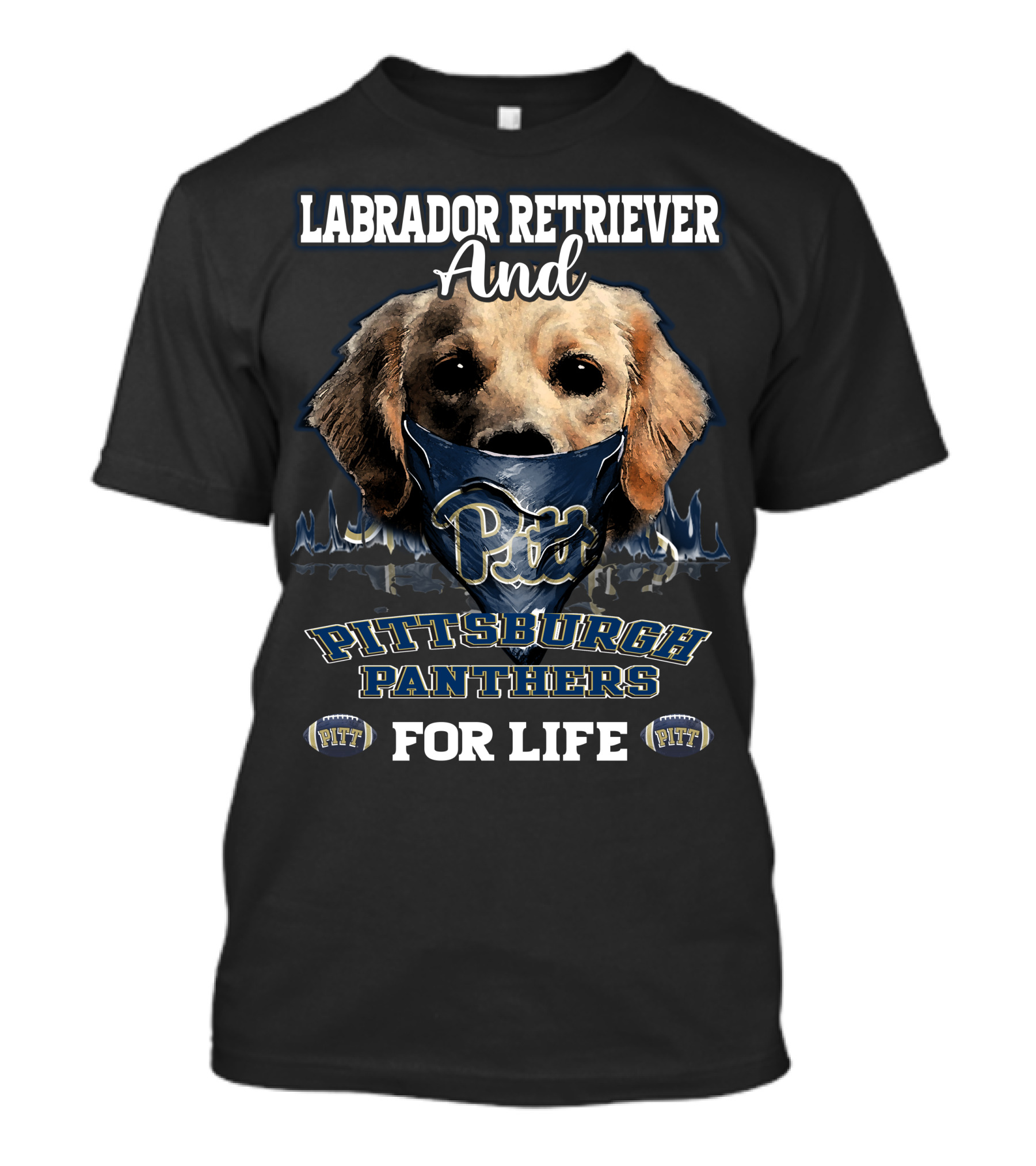 Labrador Retriever And Pittsburgh Panthers Pitt For Life T-Shirt