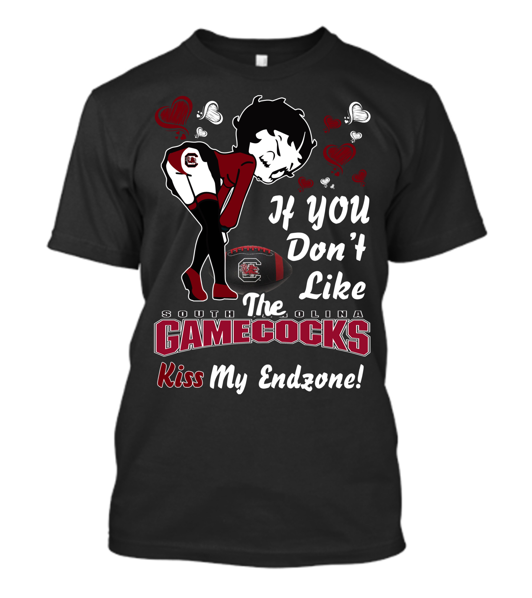 If You Don't Like The South Carolina Gamecocks Kiss My Endzone Betty Boop T-Shirt
