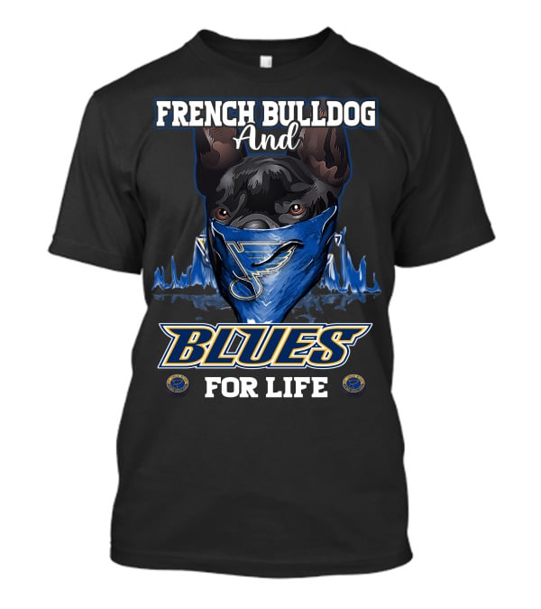 French Bulldog And St. Louis Blues For Life T-Shirt