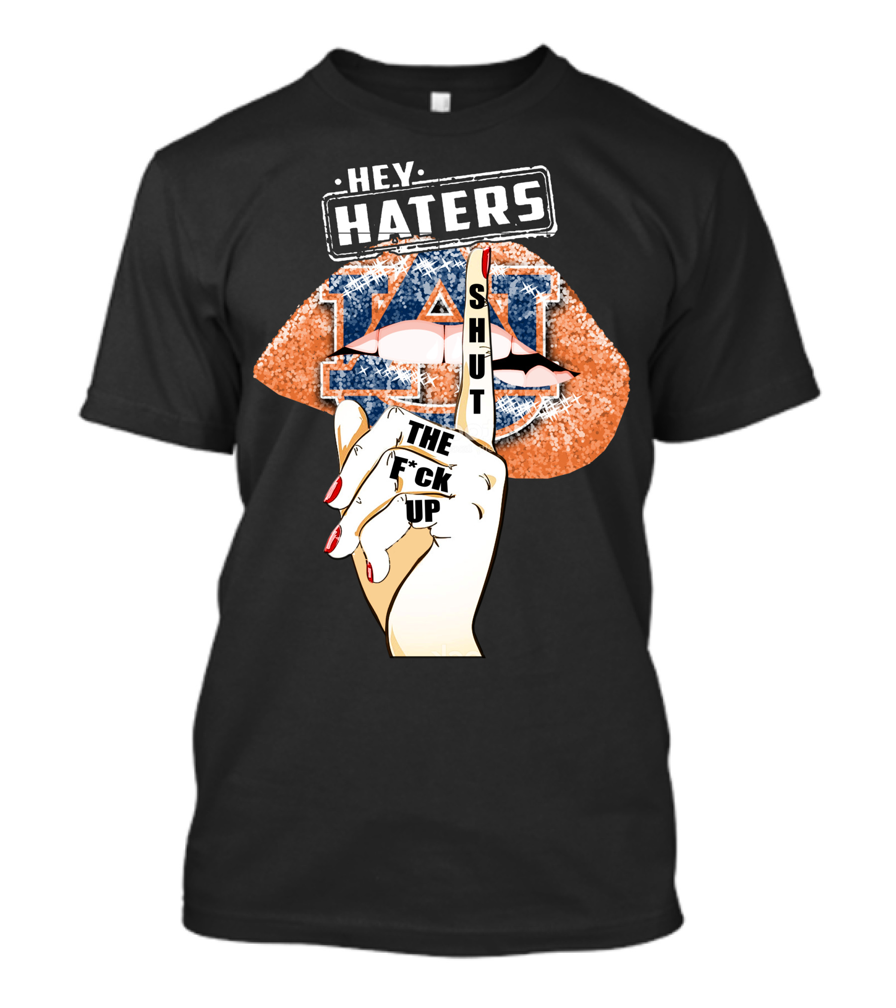 Hey Haters Auburn Tigers Lip Shut Up T-Shirt