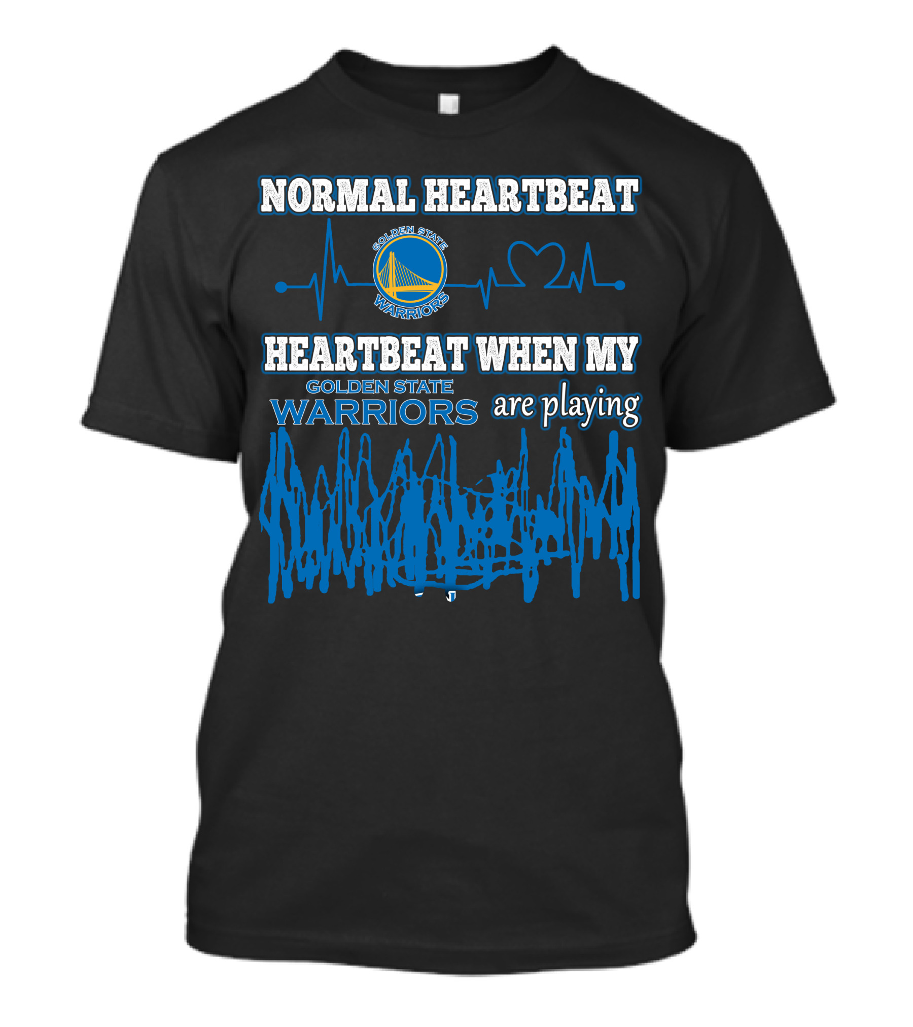 Normal Heartbeat Golden State Warriors Heartbeat When My Warriors Are Playing T-Shirt