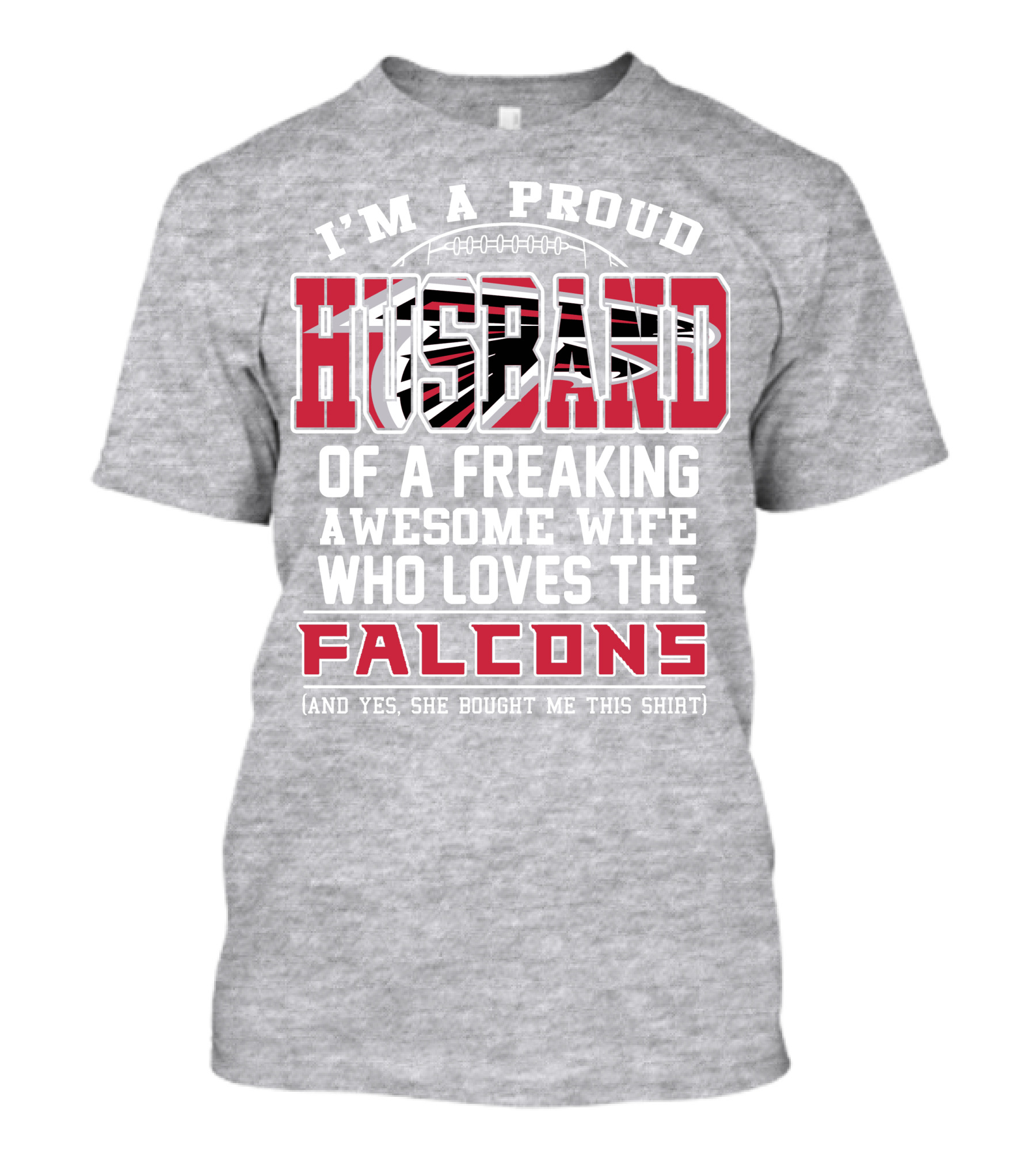 I'm A Proud Husband Of A Freaking Awesome Wife Who Loves The Falcons T-Shirt