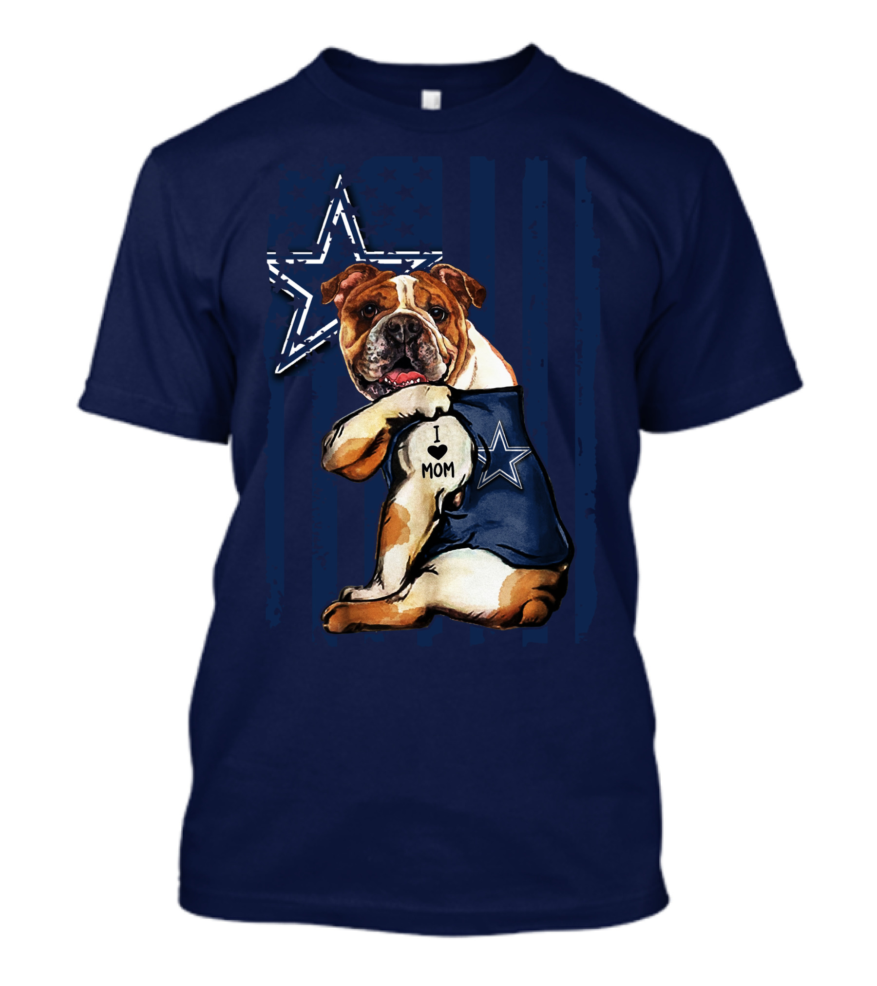 Bulldog Wearing Dallas Cowboys I Love Mom Tattoo With Star And Stripes Background T-Shirt