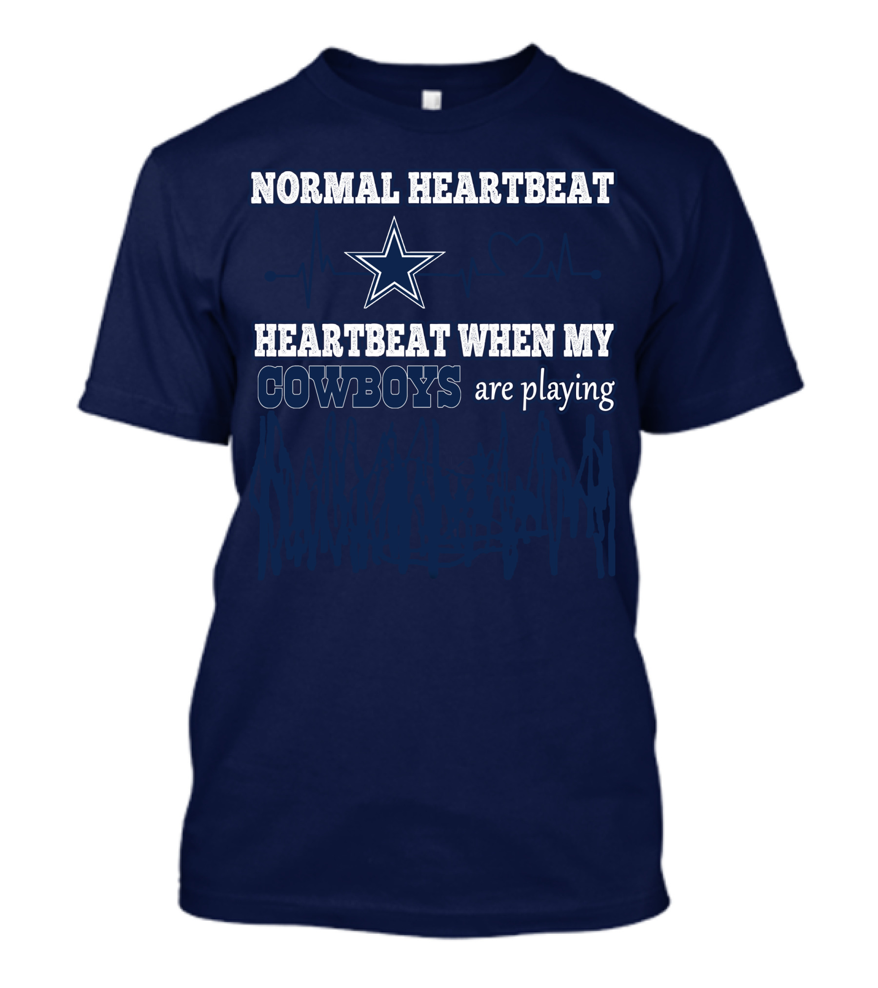 NORMAL HEARTBEAT HEARTBEAT WHEN MY COWBOYS ARE PLAYING T-Shirt