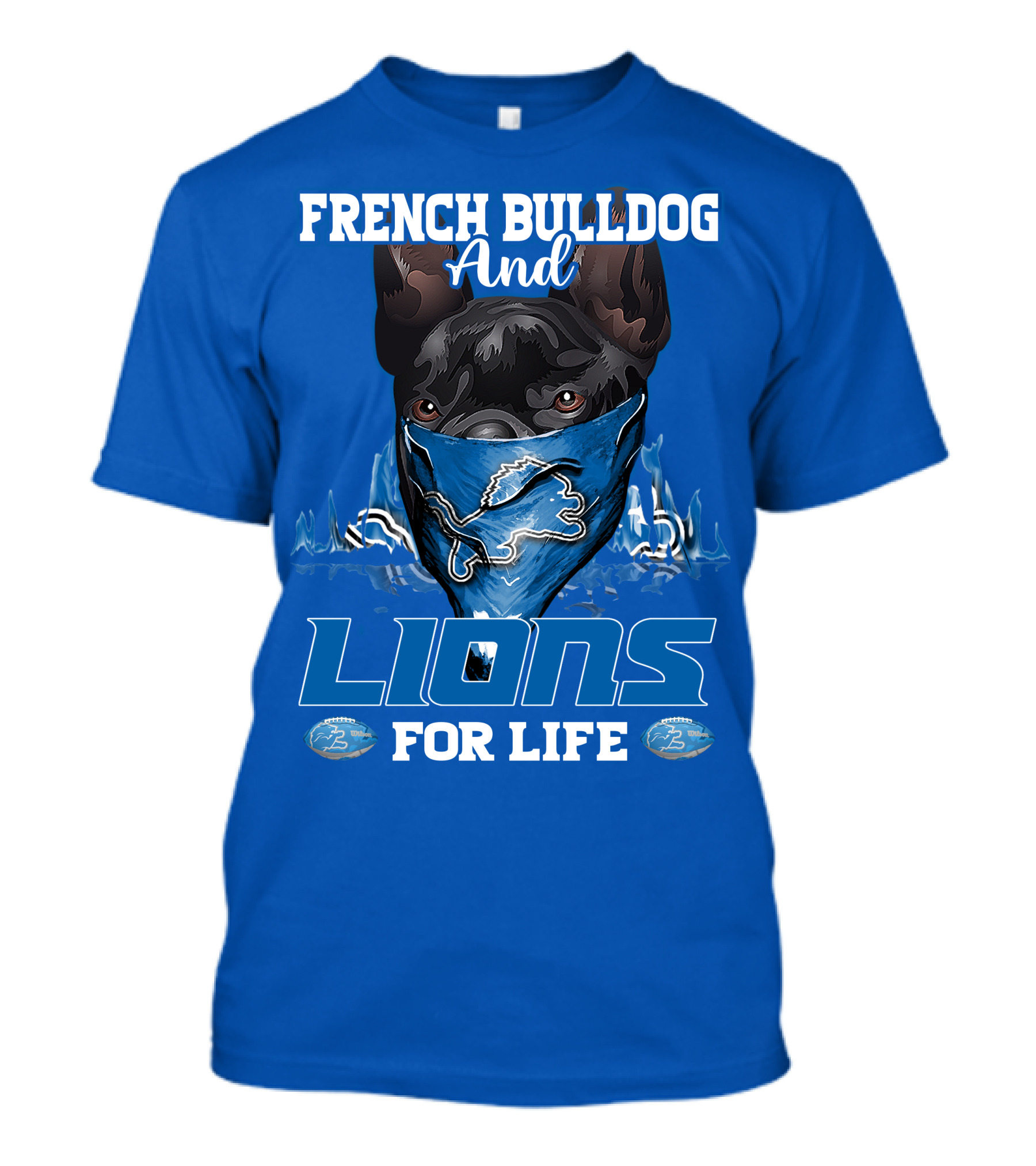 French Bulldog And Detroit Lions For Life T-Shirt