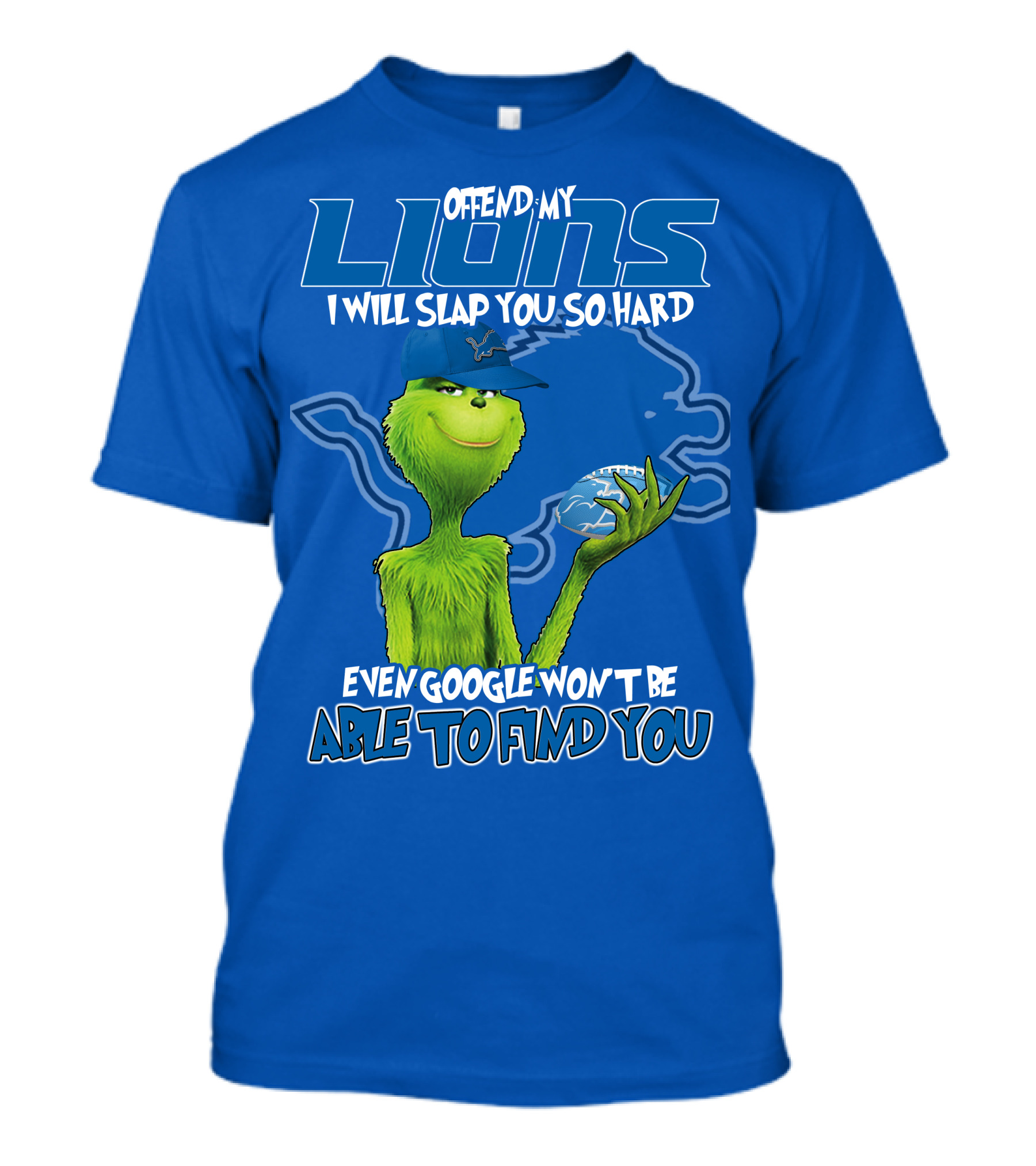 Offend My Lions I Will Slap You So Hard Even Google Won’t Be Able To Find You Grinch V2 Detroit Lions T-Shirt