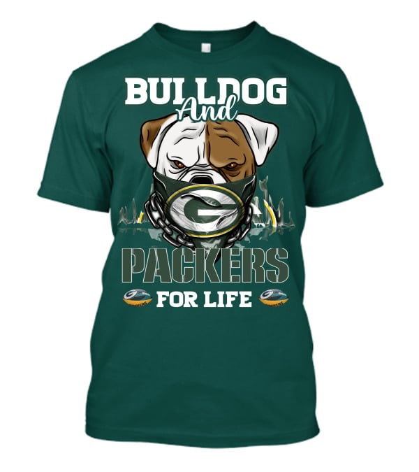Bulldog And Packers For Life Green Bay Packers T-Shirt