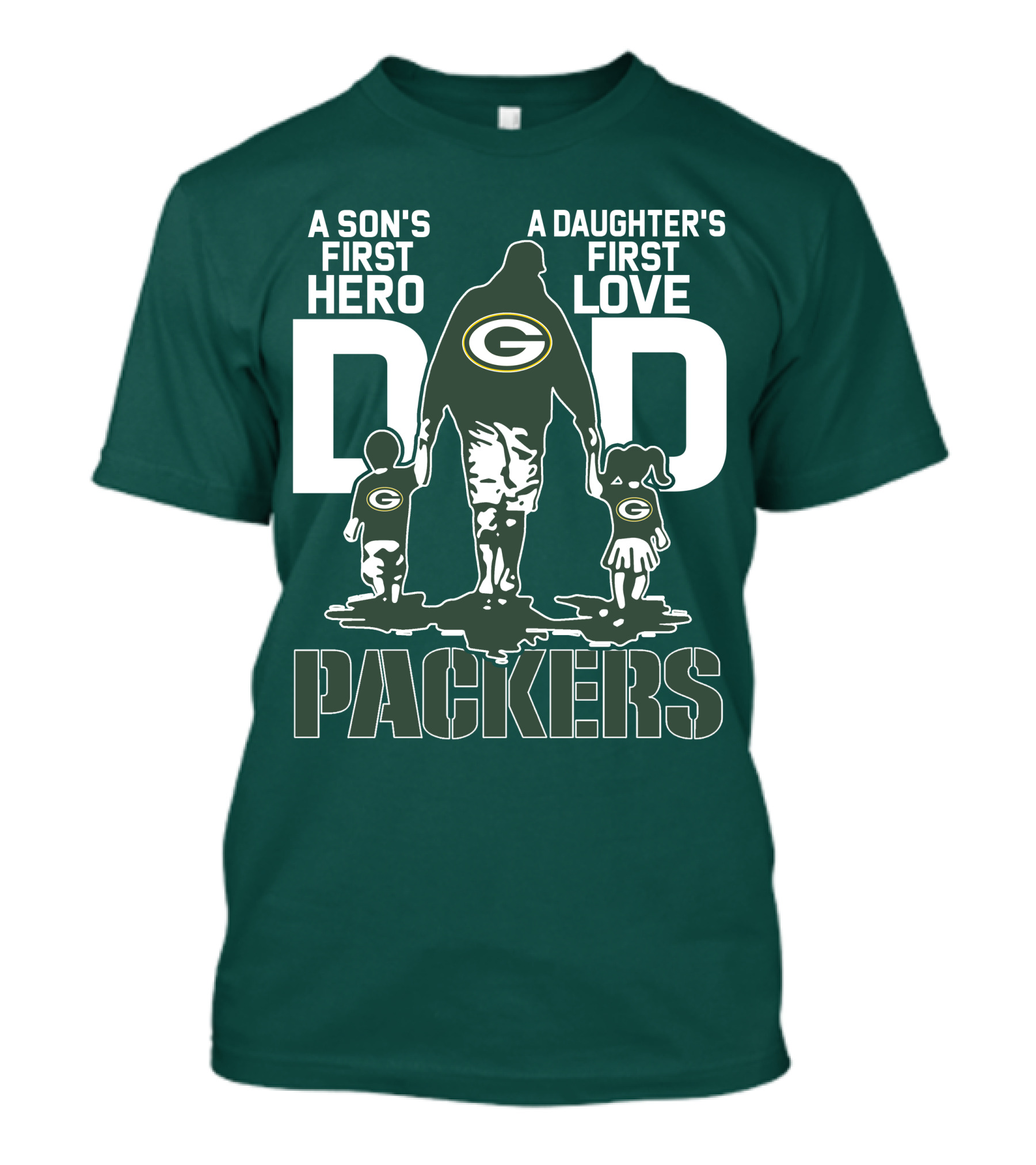 Son's First Hero Daughter's First Love Dad Green Bay Packers T-Shirt