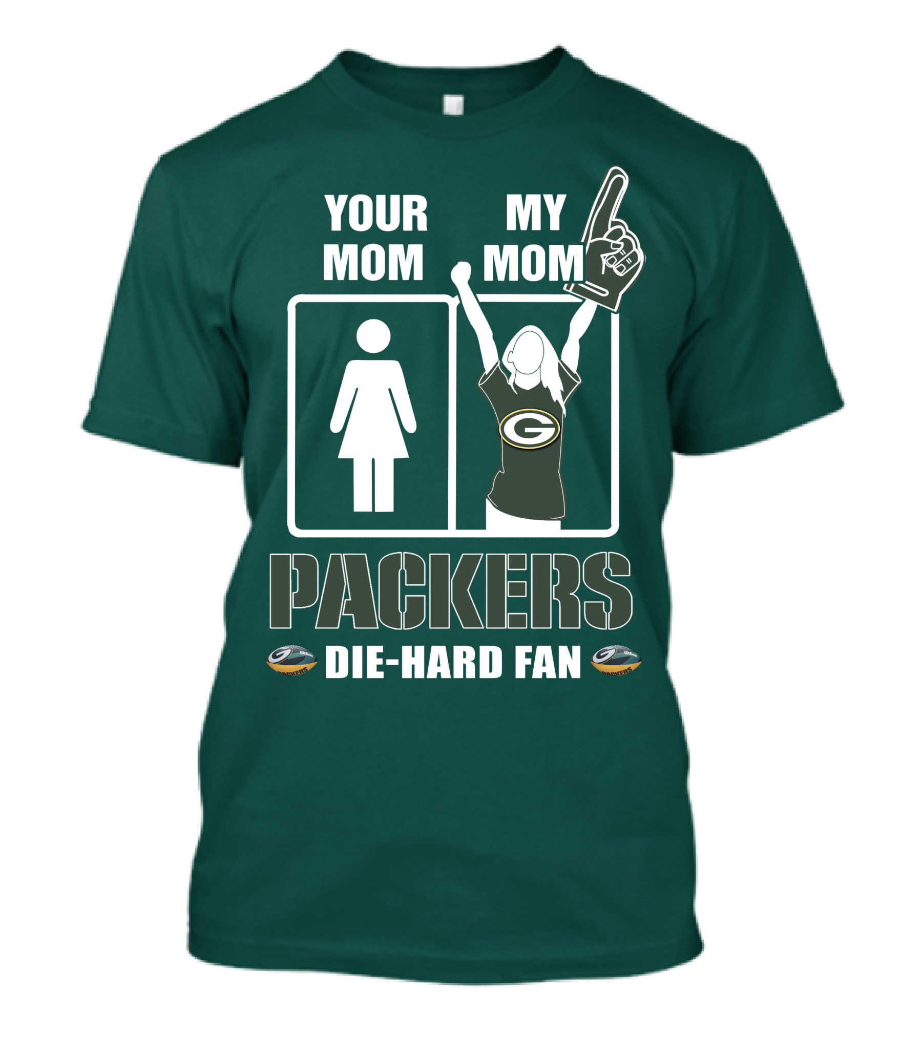 Ymmm Packers Your Mom My Mom Die-Hard Fan T-Shirt
