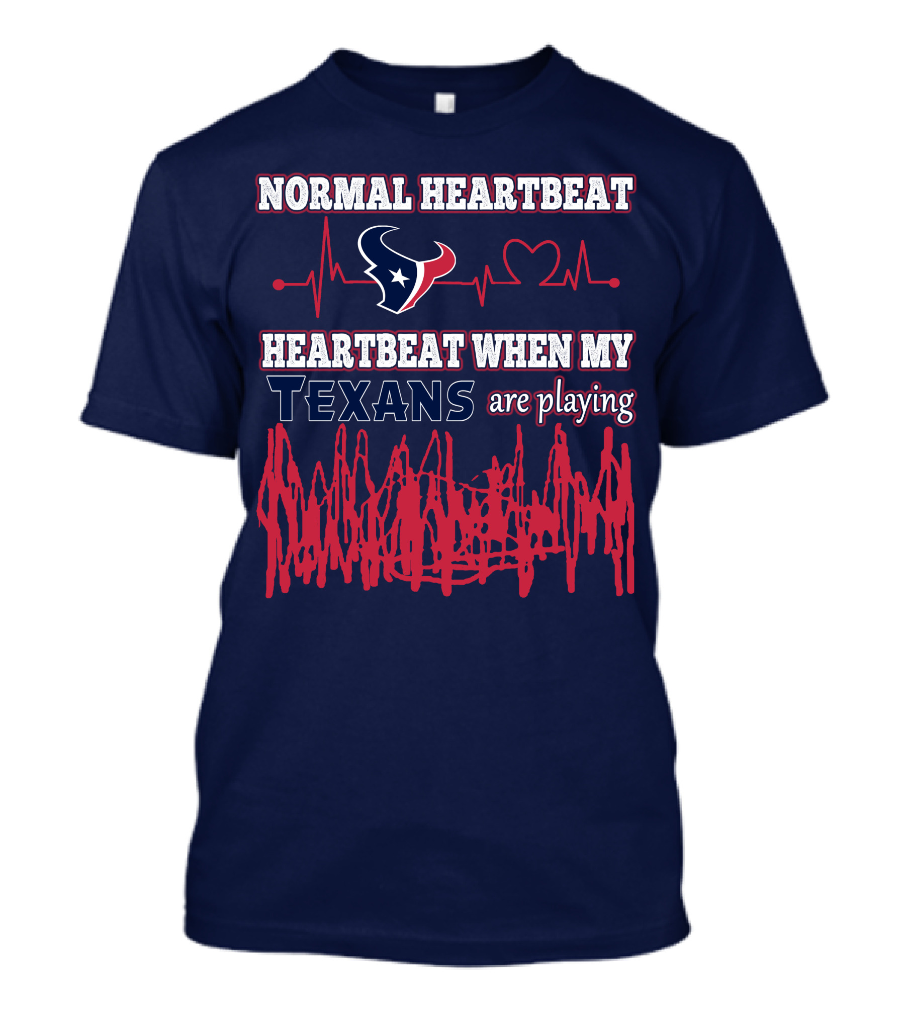 Normal Heartbeat Heartbeat When My Texans Are Playing T-Shirt