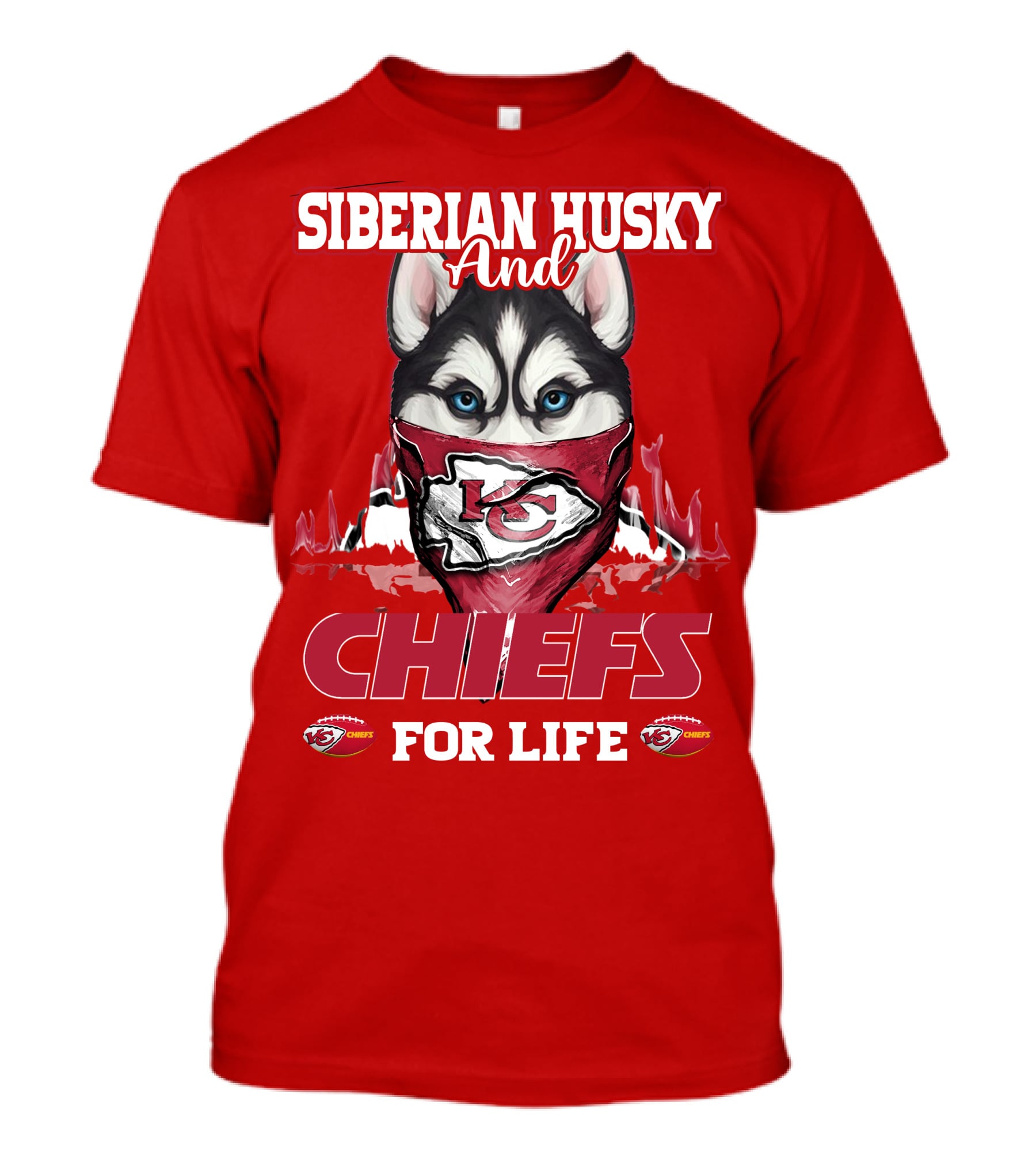 Siberian Husky And Kansas City Chiefs For Life T-Shirt