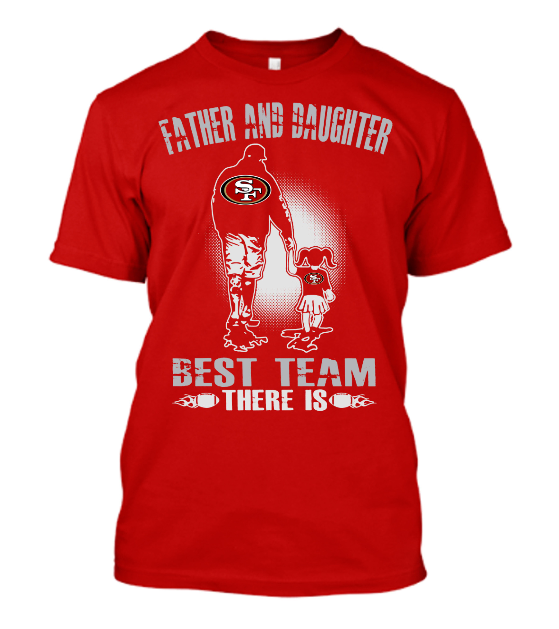 San Francisco 49ers Father And Daughter Best Team There Is T-Shirt